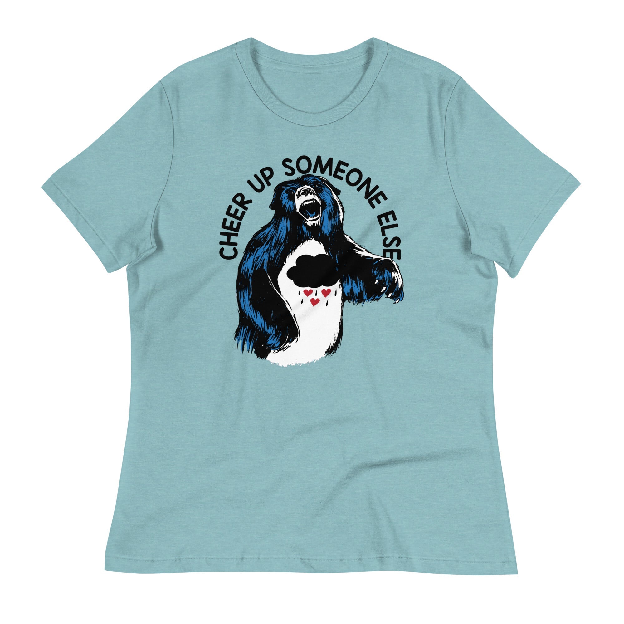 Cheer Up Someone Else Women's Signature Tee