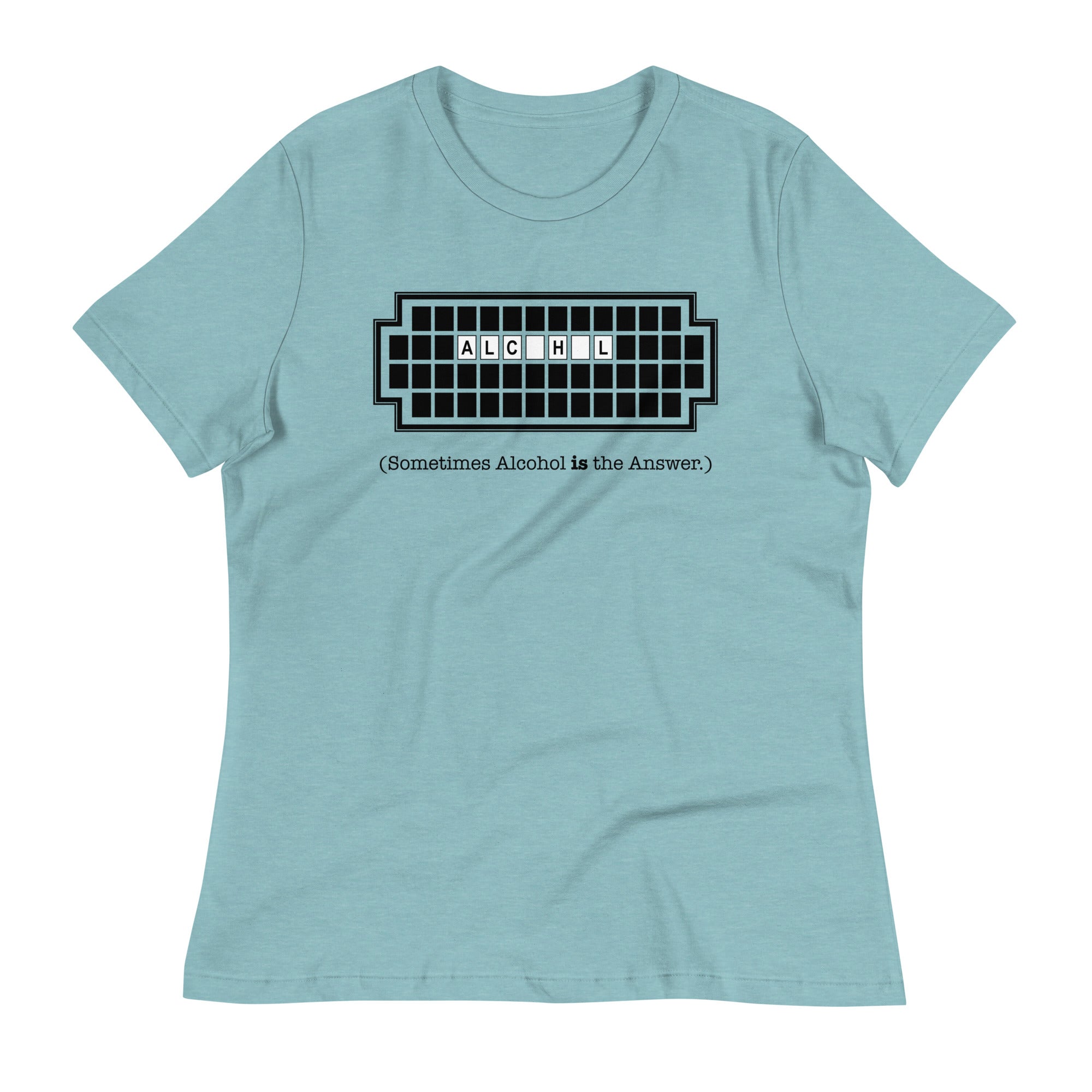 Alcohol Is The Answer Women's Signature Tee