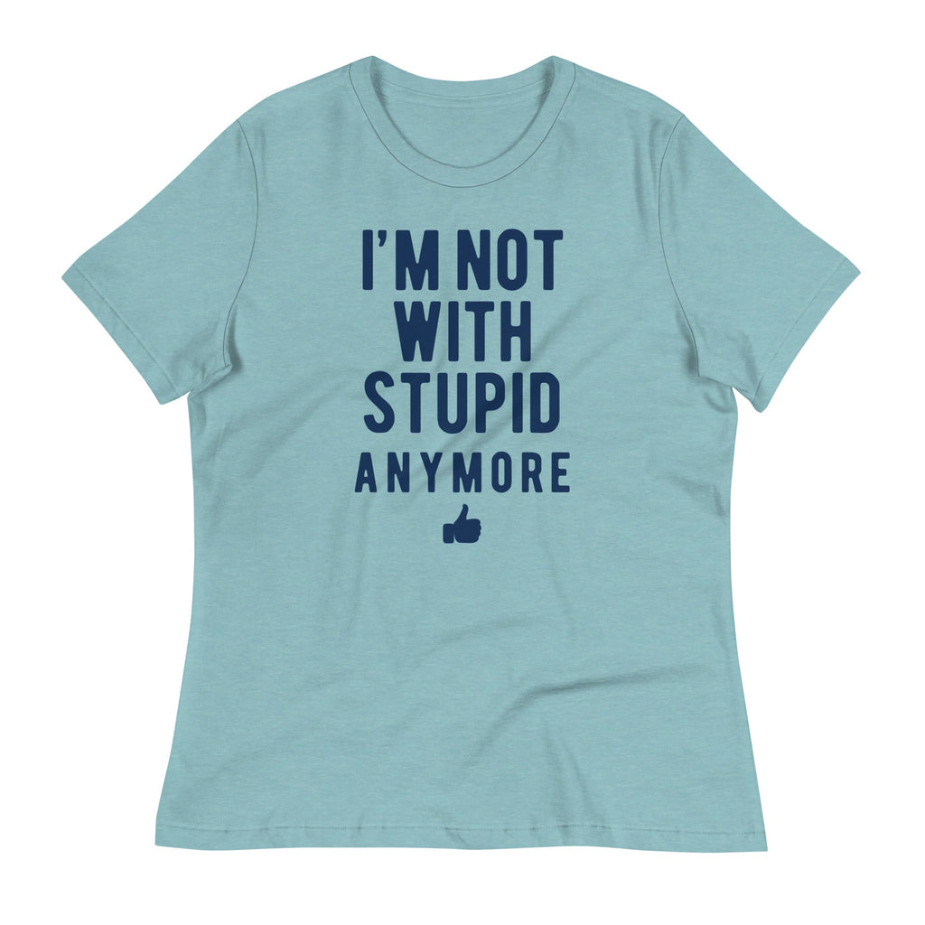 I'm Not With Stupid Anymore Women's Signature Tee