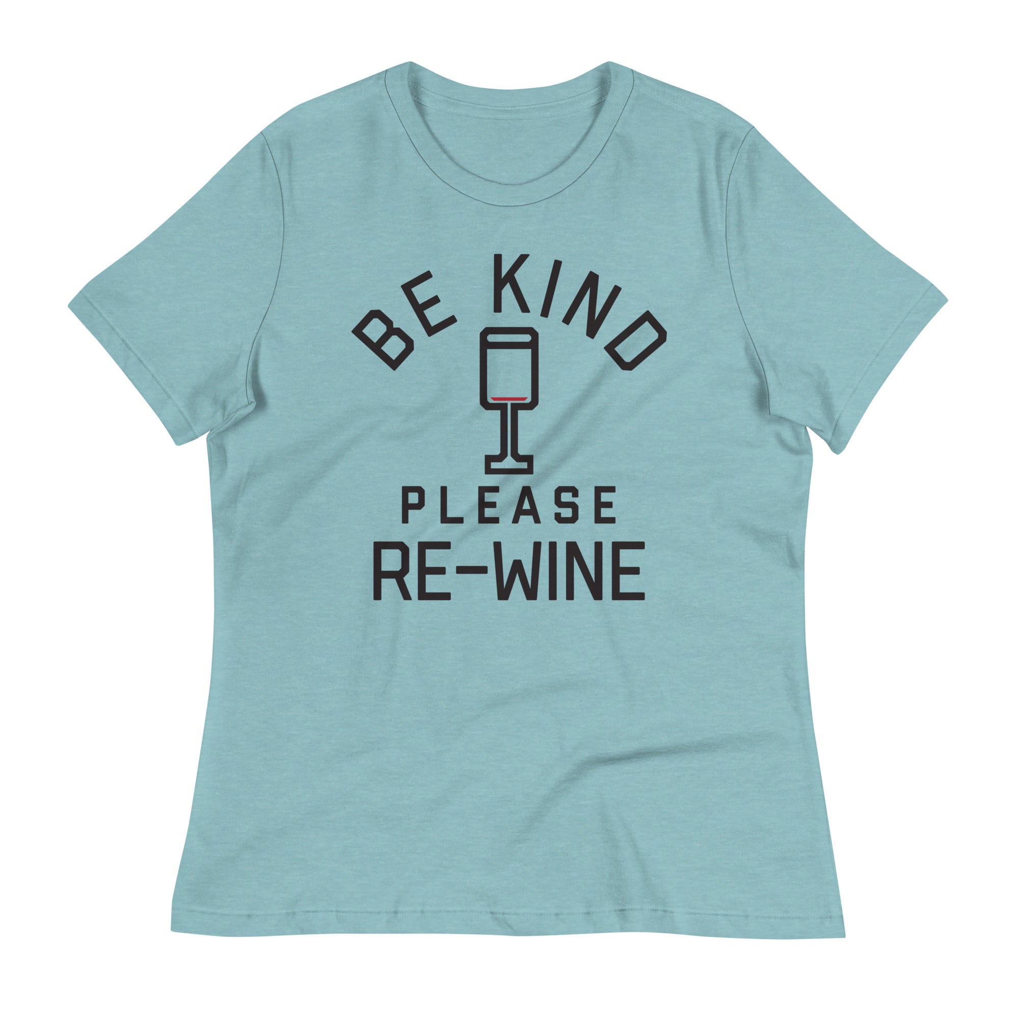 Be Kind, Please Re-Wine Women's Signature Tee