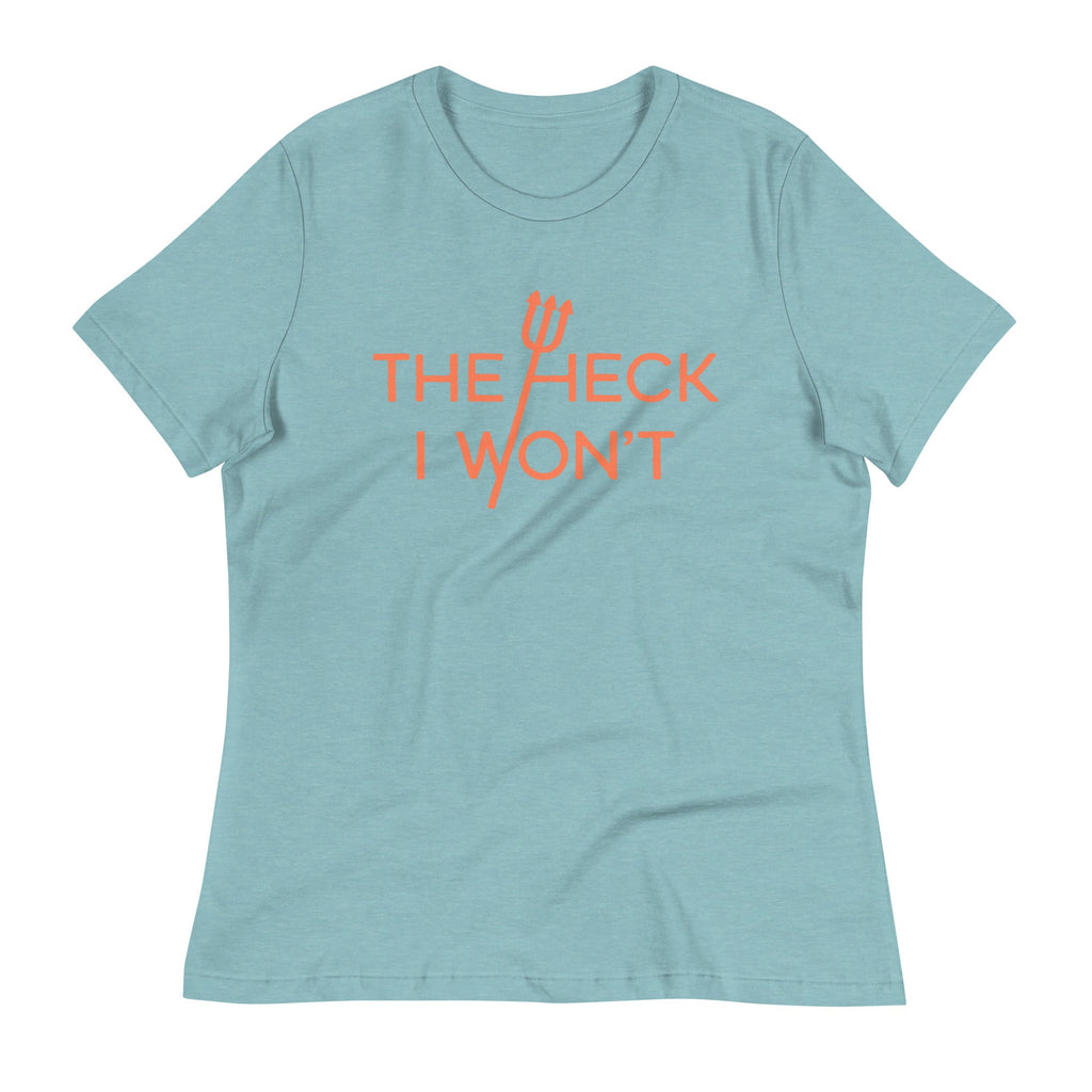 The Heck I Won't Women's Signature Tee