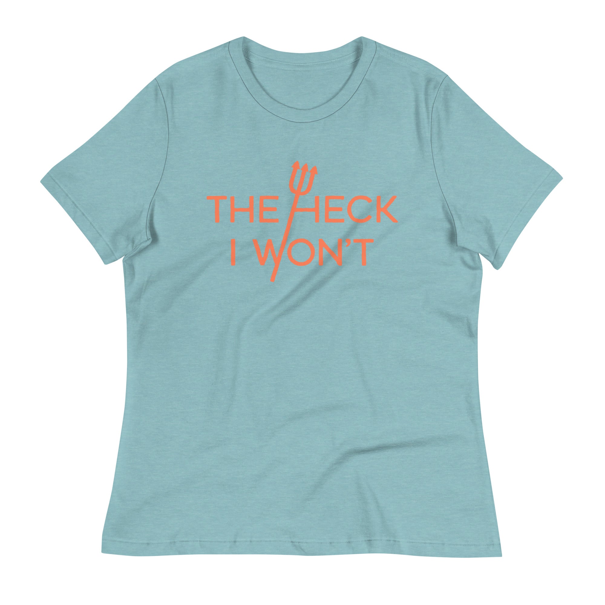 The Heck I Won't Women's Signature Tee