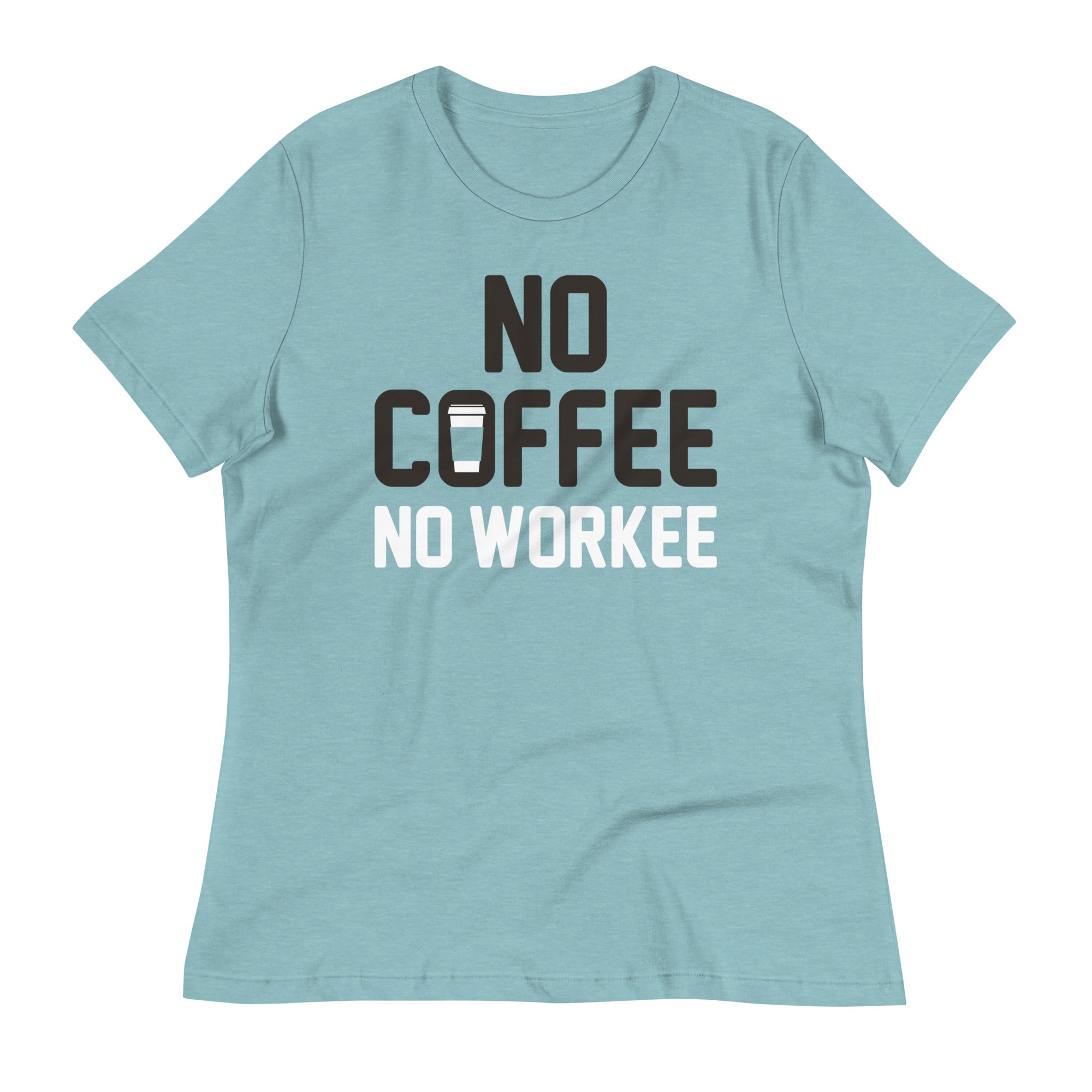 No Coffee No Workee Women's Signature Tee