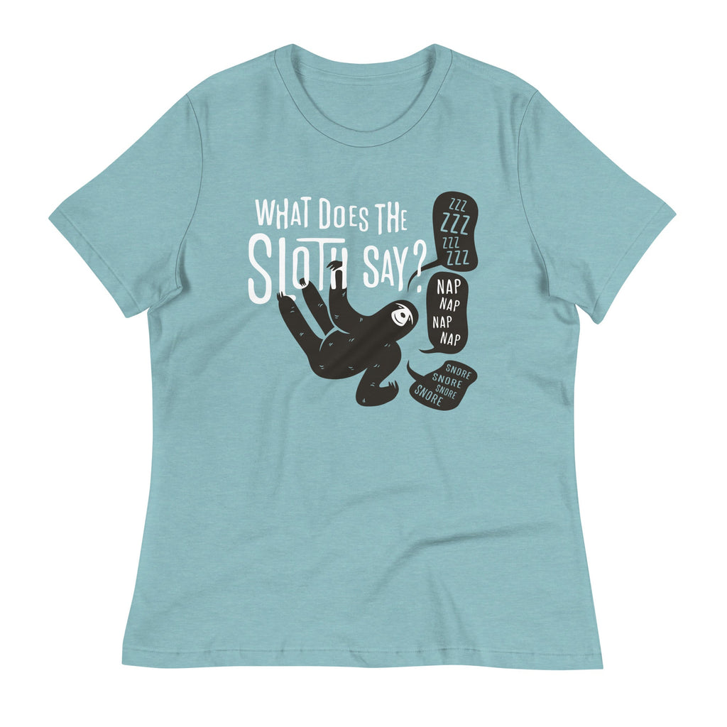 What Does The Sloth Say? Women's Signature Tee