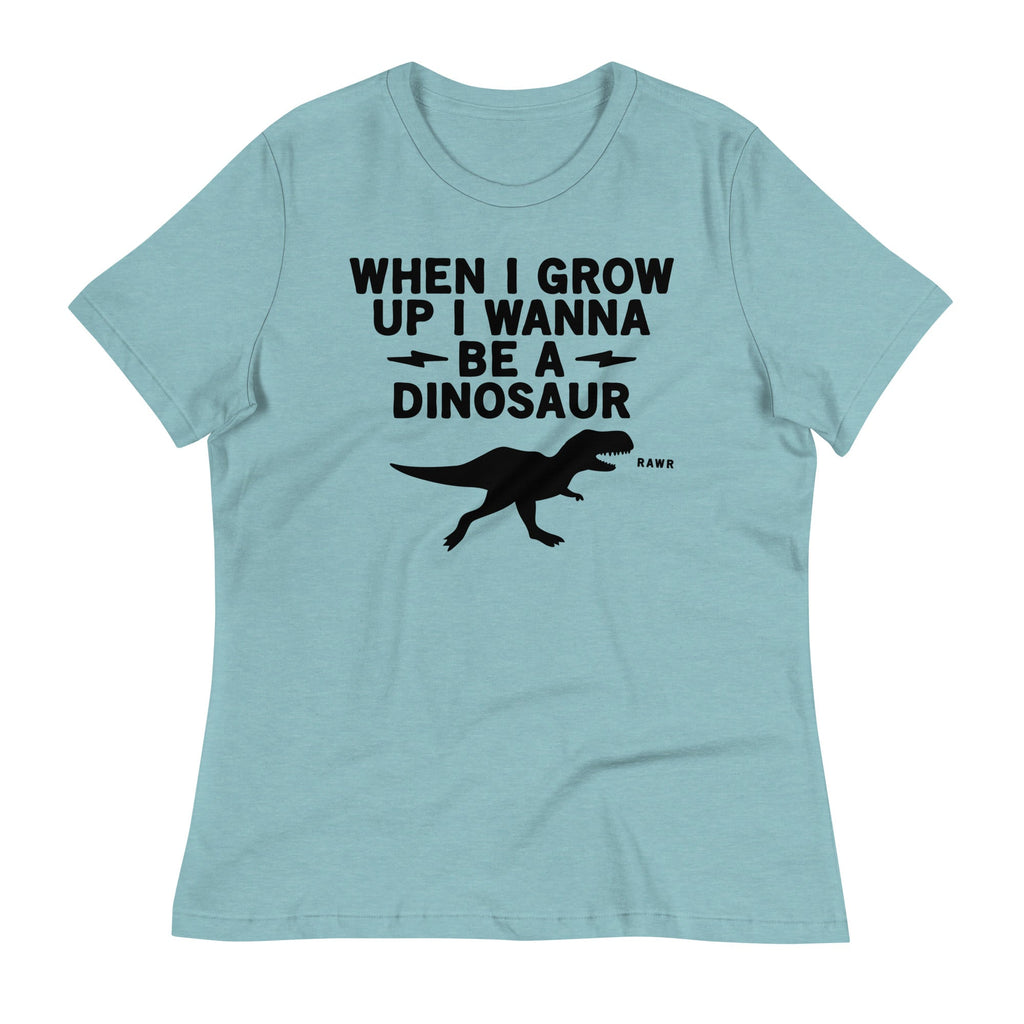 When I Grow Up I Wanna Be A Dinosaur Women's Signature Tee