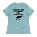 When I Grow Up I Wanna Be A Dinosaur Women's Signature Tee
