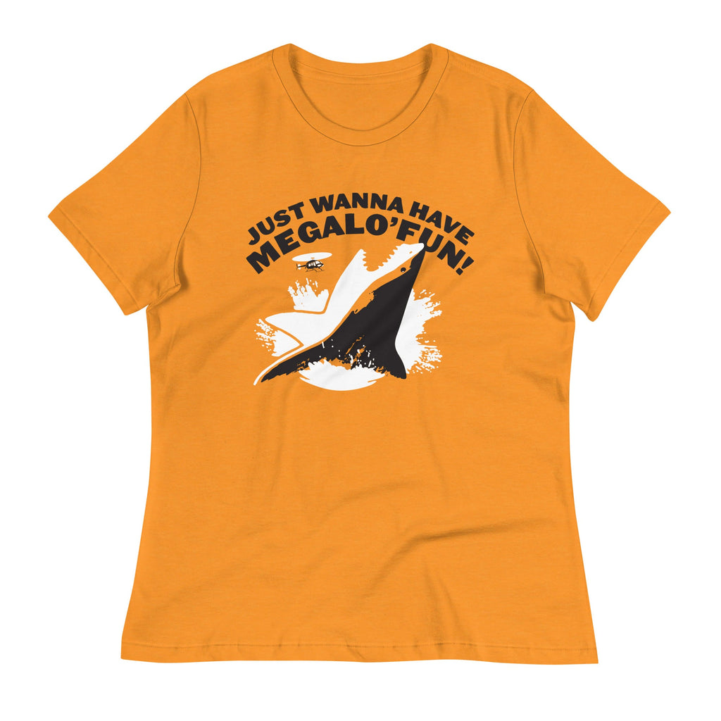 Just Wanna Have Megalo' Fun! Women's Signature Tee