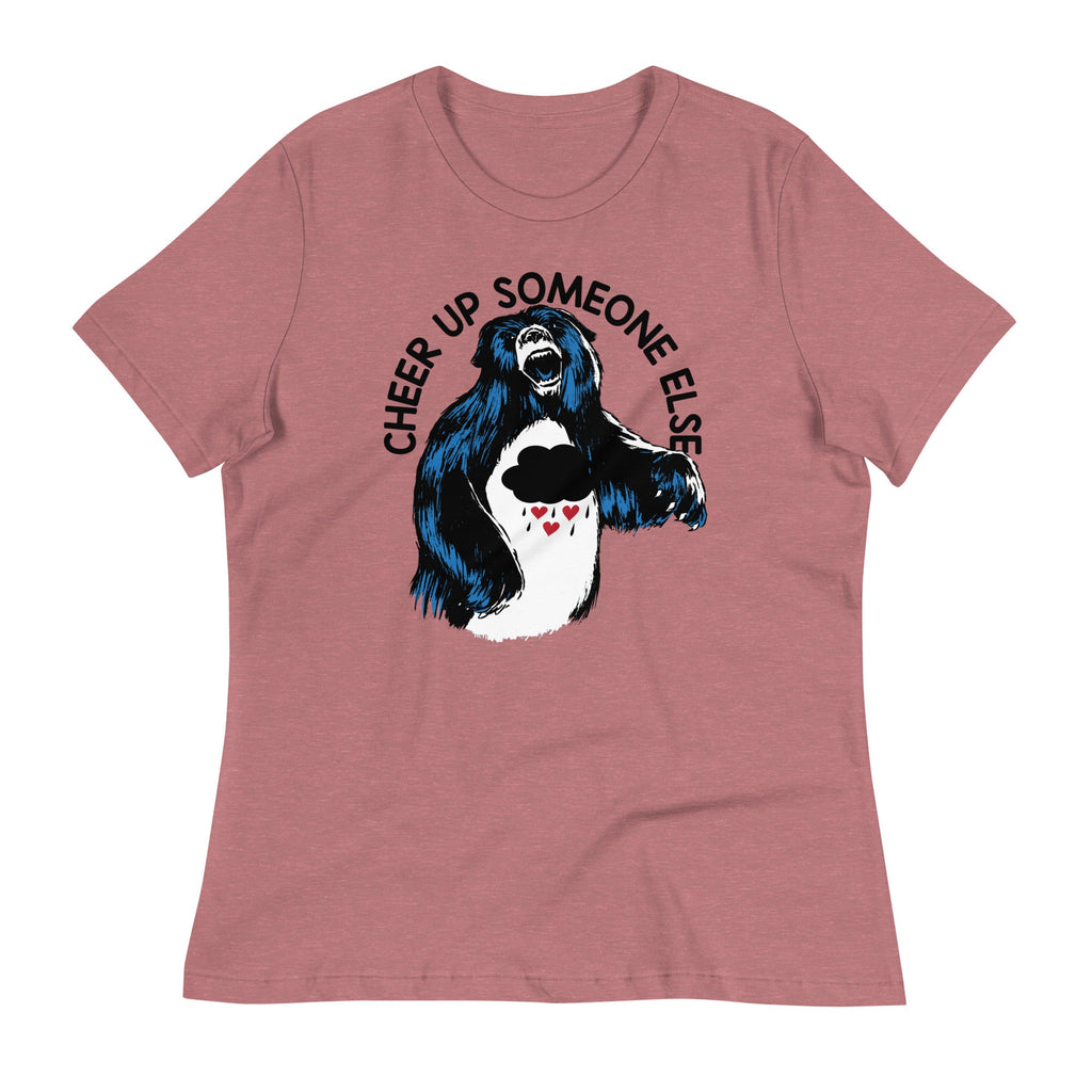 Cheer Up Someone Else Women's Signature Tee