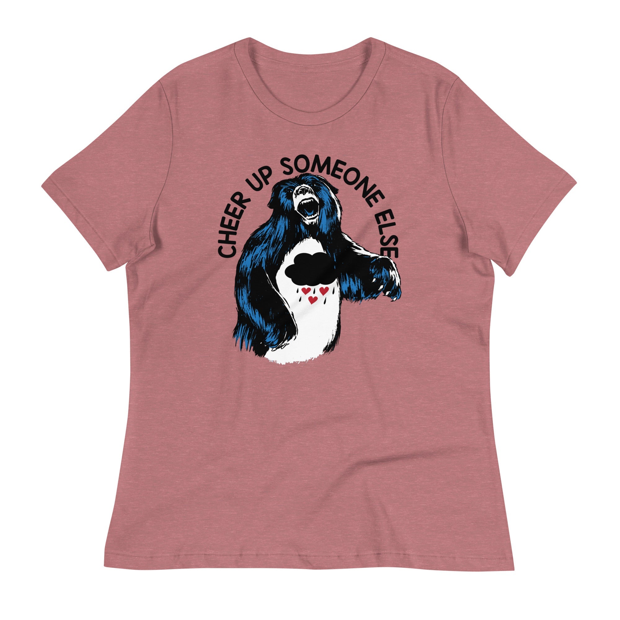 Cheer Up Someone Else Women's Signature Tee
