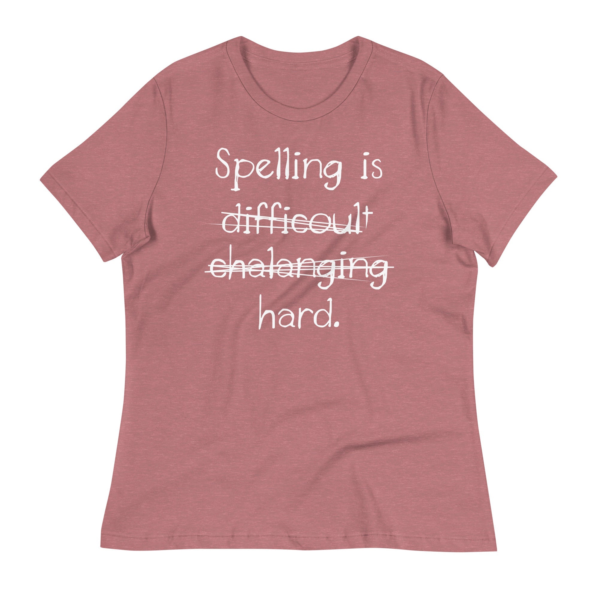 Spelling Is Hard Women's Signature Tee
