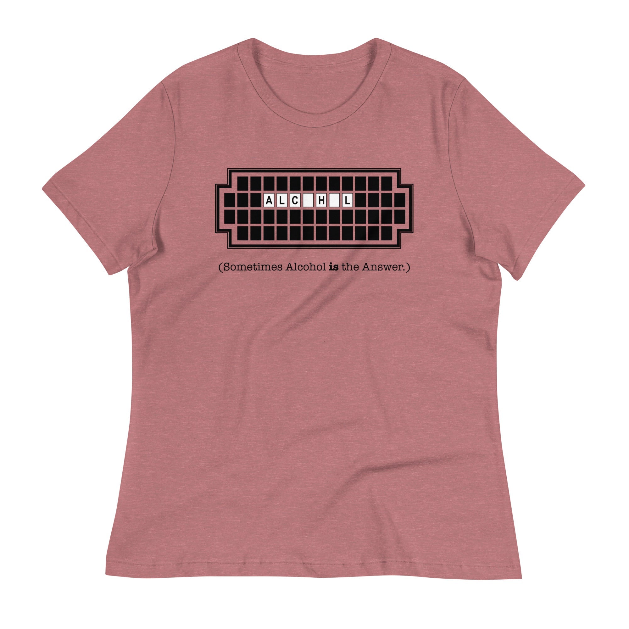 Alcohol Is The Answer Women's Signature Tee