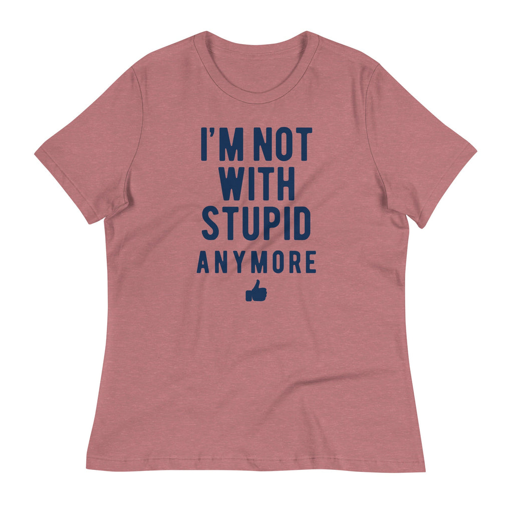 I'm Not With Stupid Anymore Women's Signature Tee