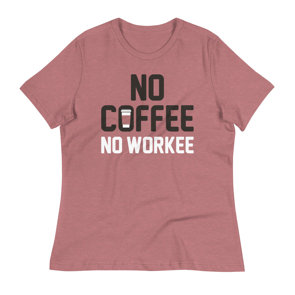 No Coffee No Workee Women's Signature Tee