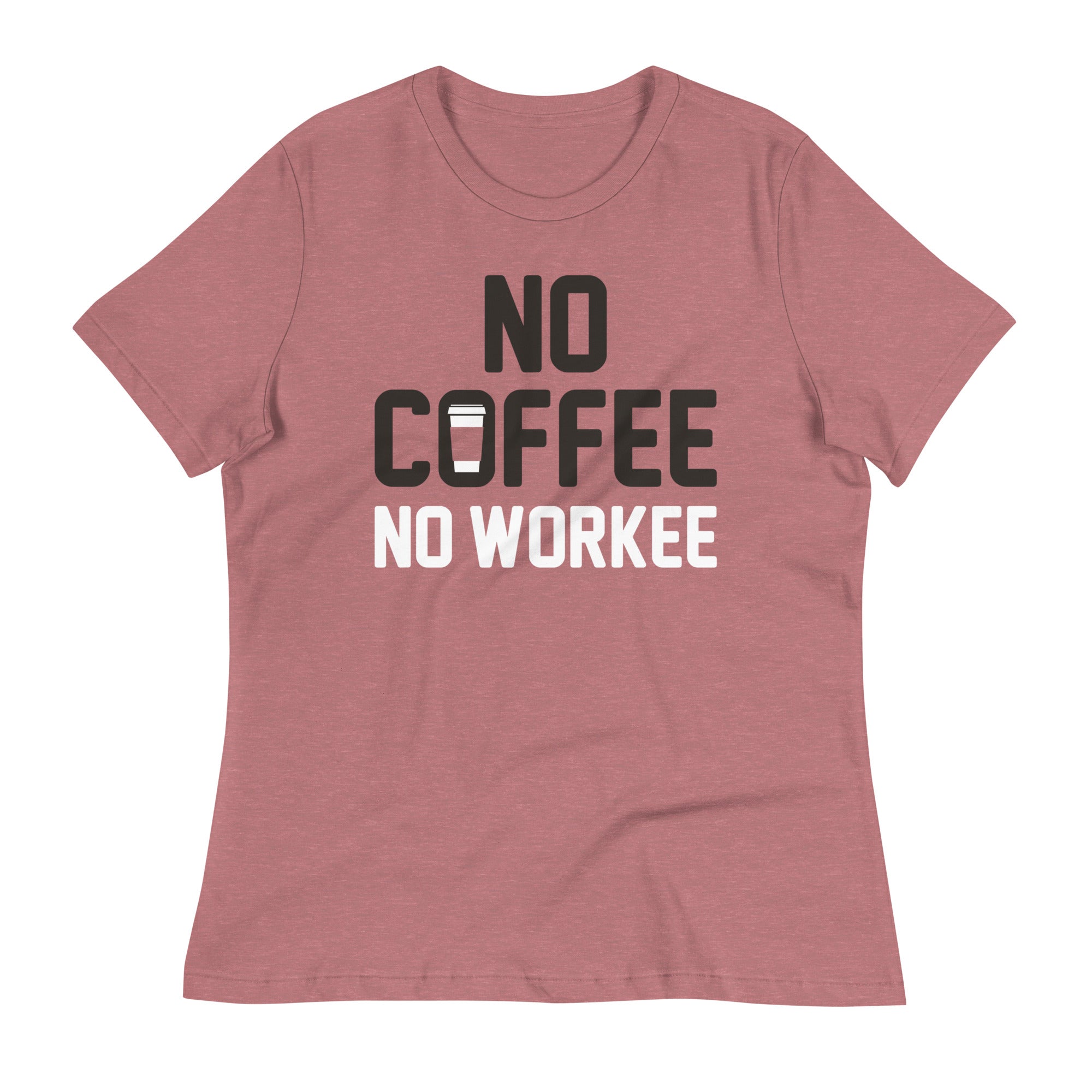 No Coffee No Workee Women's Signature Tee