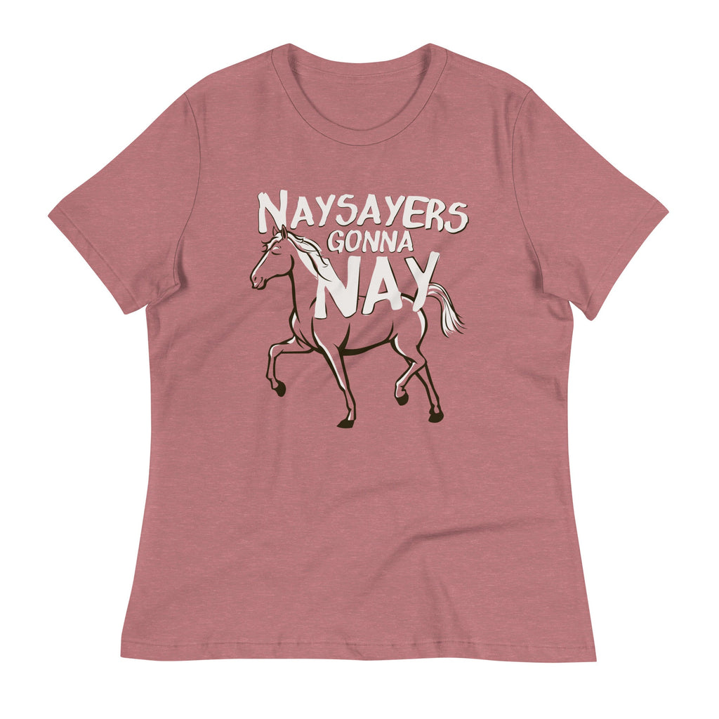 Nay Sayers Gonna Nay Women's Signature Tee