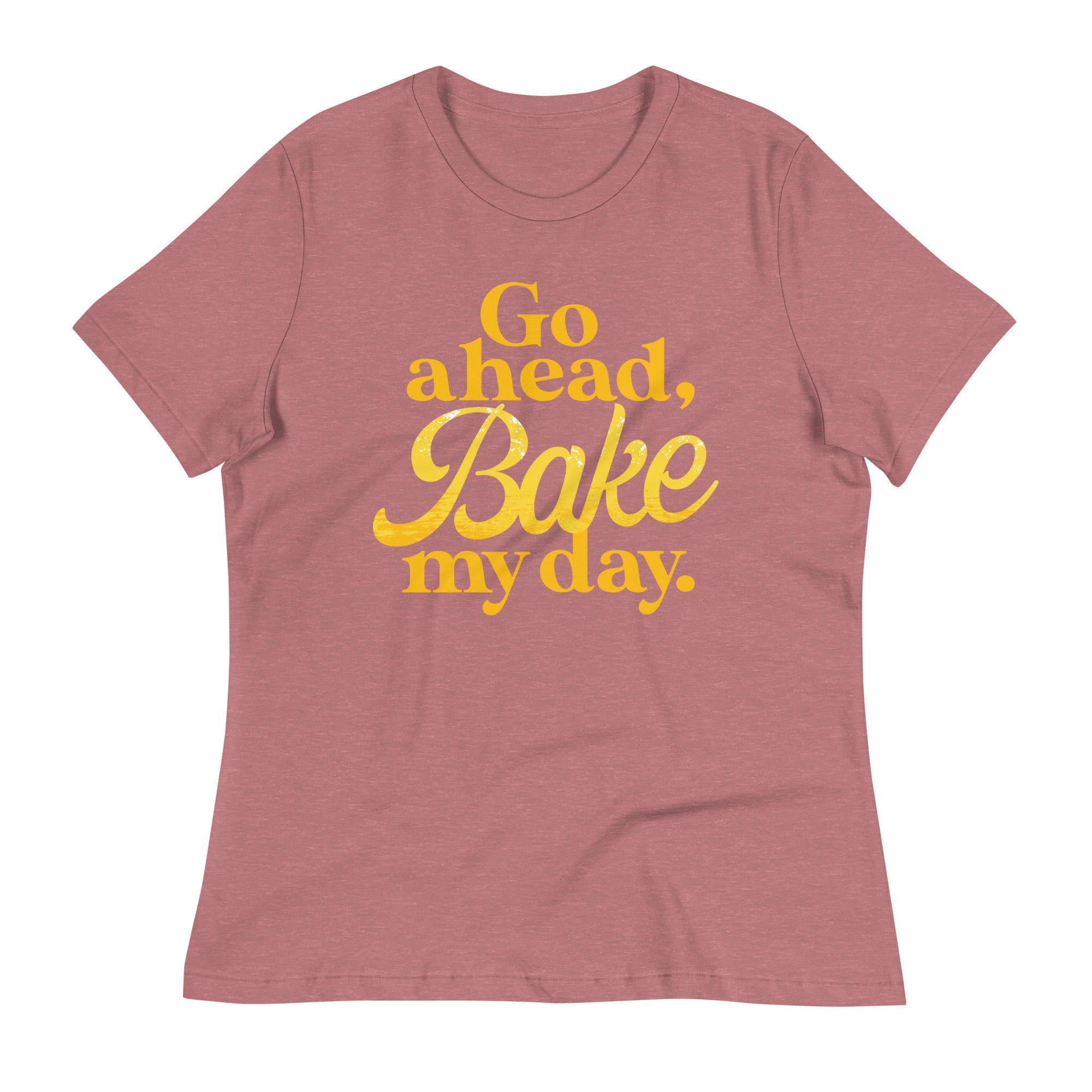 Go Ahead, Bake My Day Women's Signature Tee
