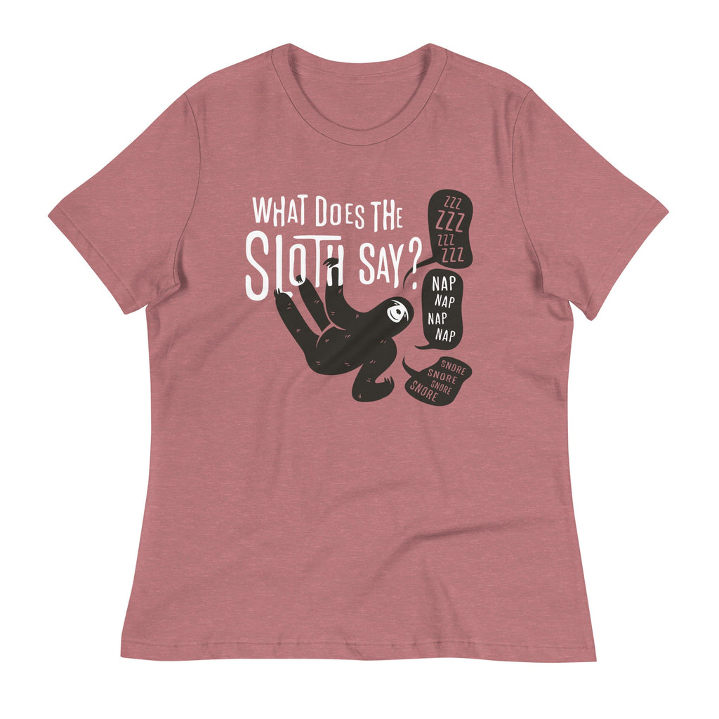 What Does The Sloth Say? Women's Signature Tee