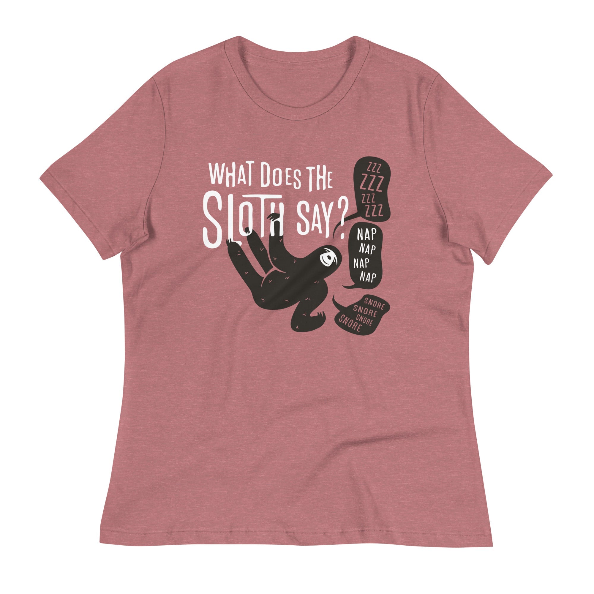 What Does The Sloth Say? Women's Signature Tee
