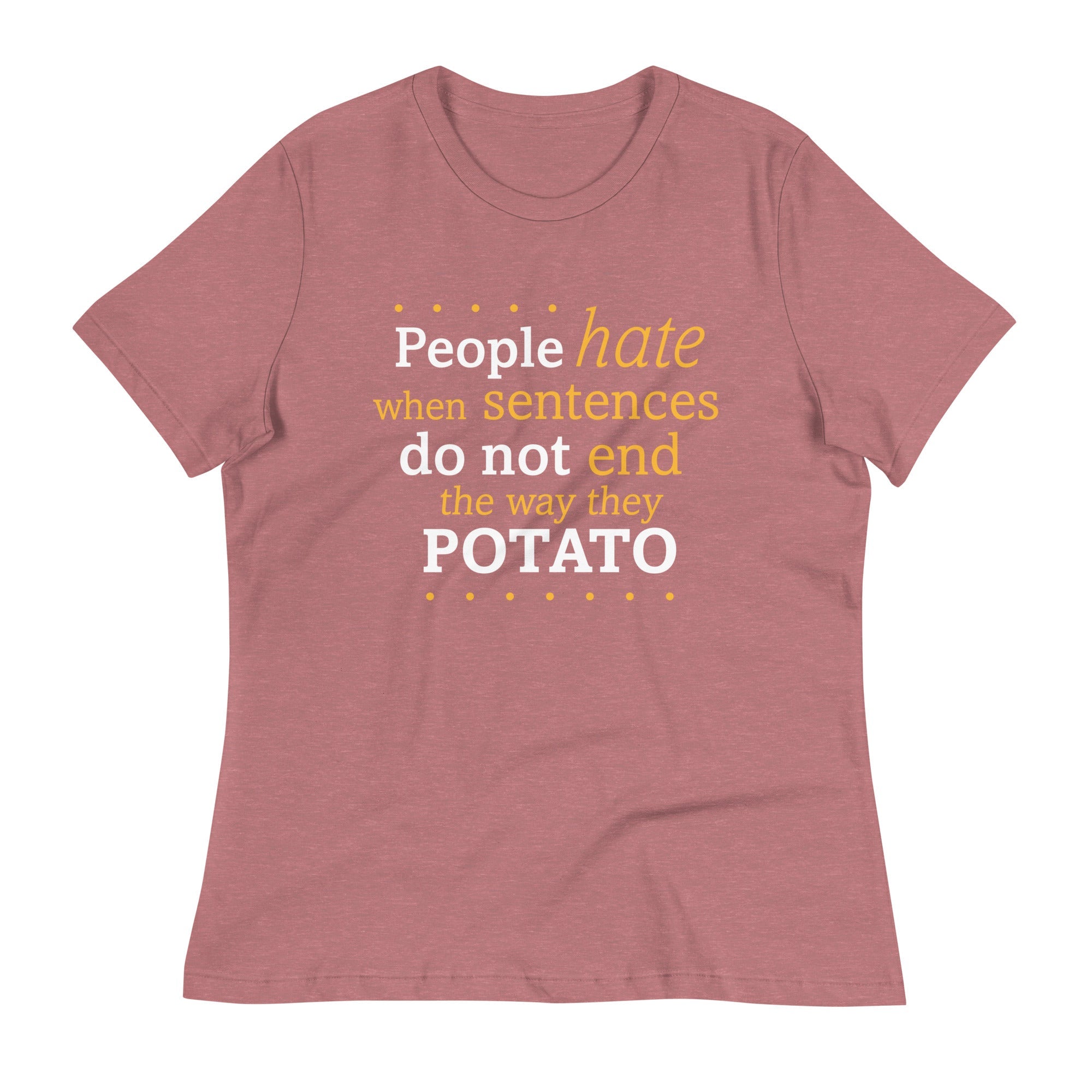 Sentences That End In Potato Women's Signature Tee