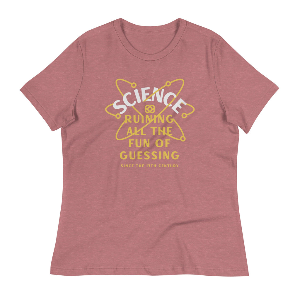 Science Ruining All The Fun Of Guessing Women's Signature Tee