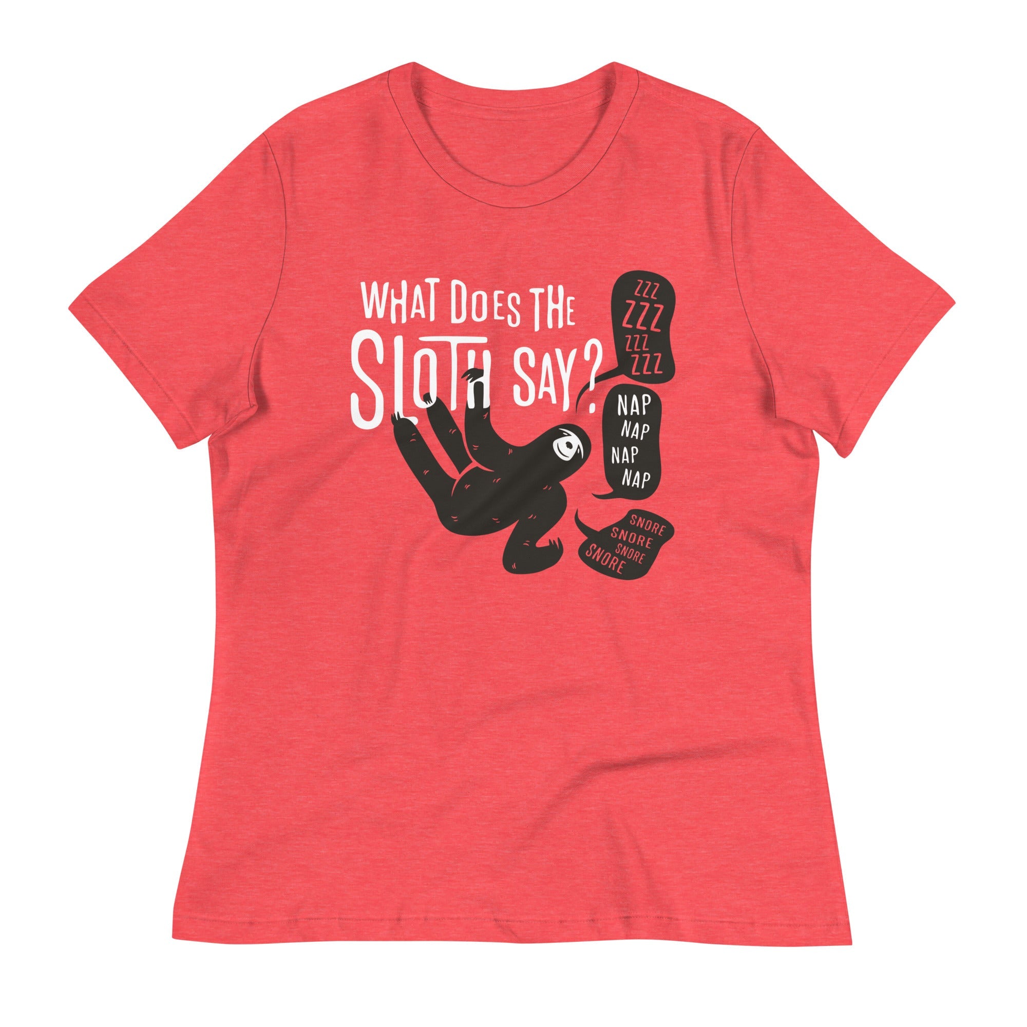 What Does The Sloth Say? Women's Signature Tee