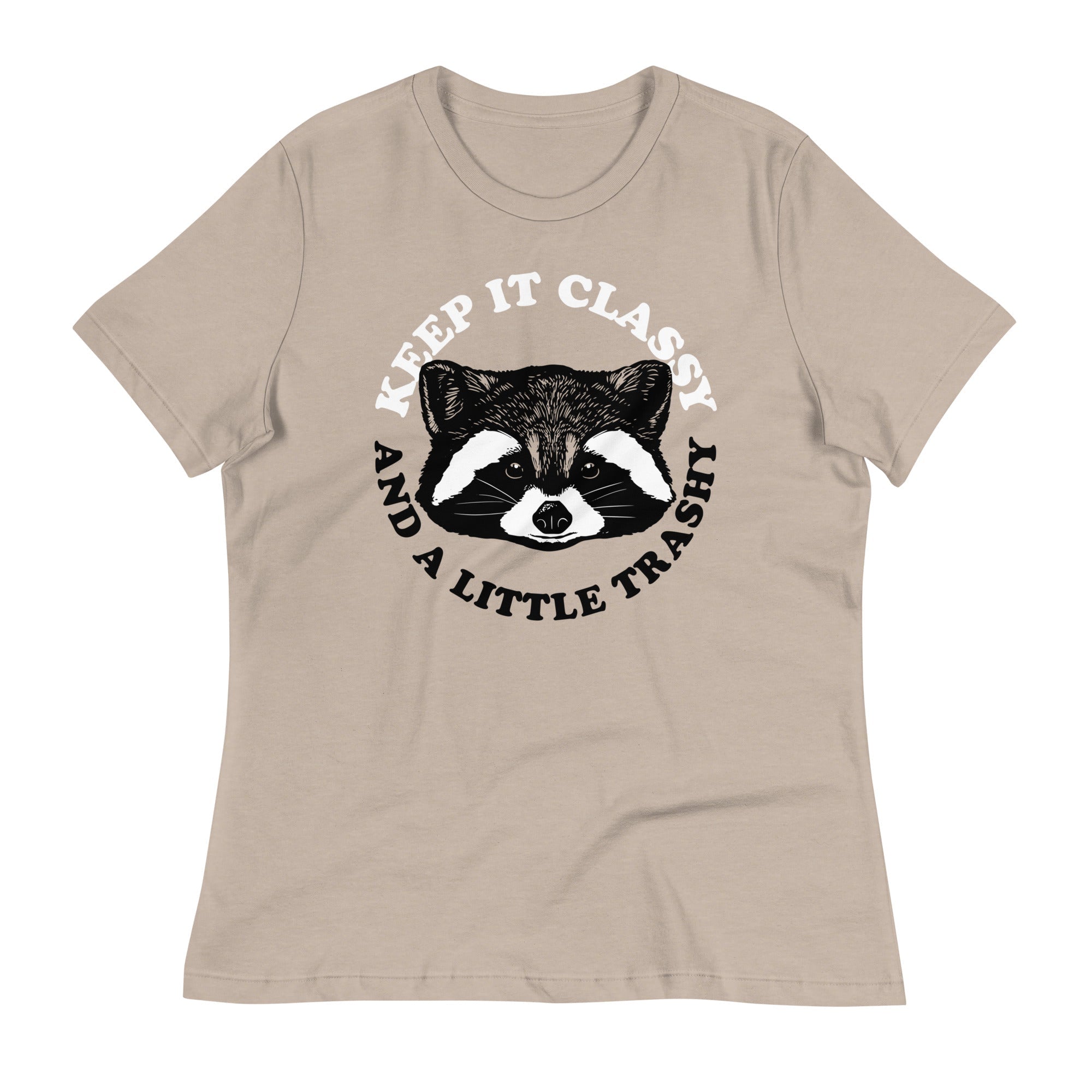 Keep It Classy And A Little Trashy Women's Signature Tee
