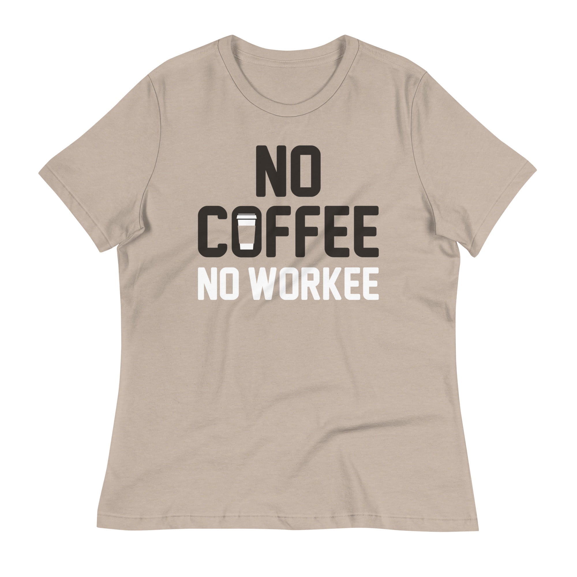 No Coffee No Workee Women's Signature Tee