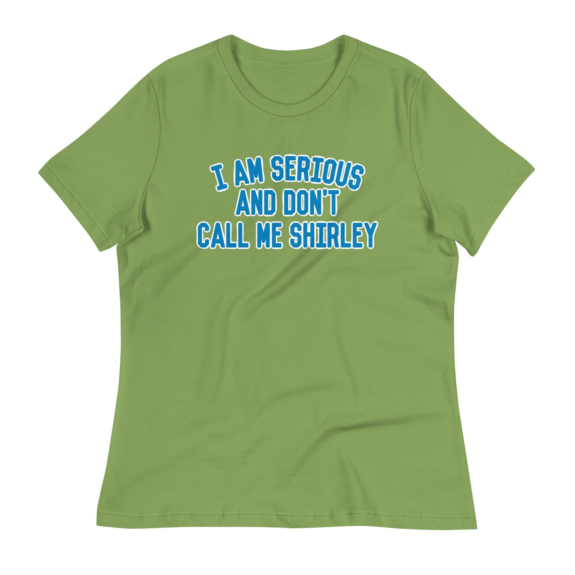 I Am Serious, And Don't Call Me Shirley Women's Signature Tee