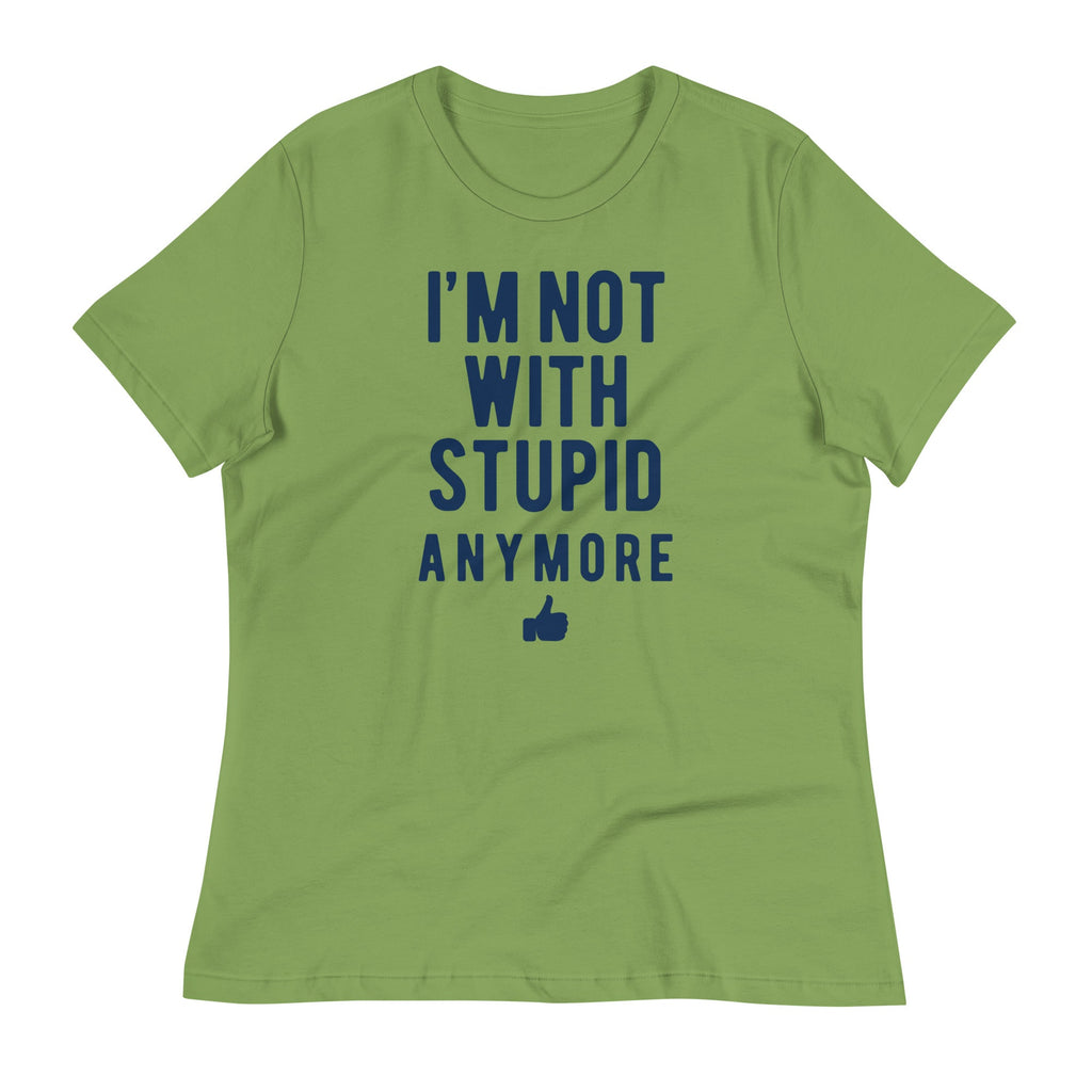 I'm Not With Stupid Anymore Women's Signature Tee