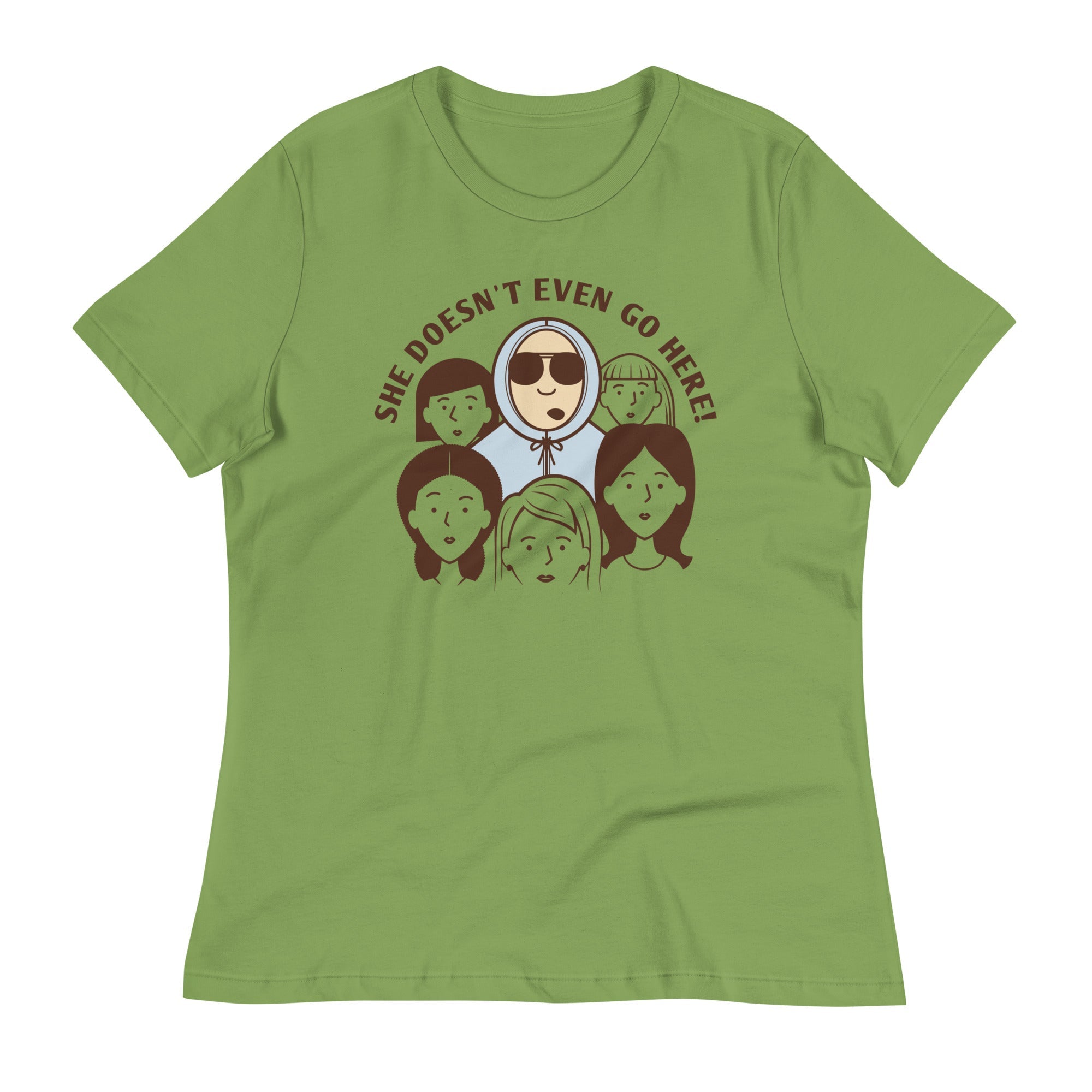 She Doesn't Even Go Here! Women's Signature Tee