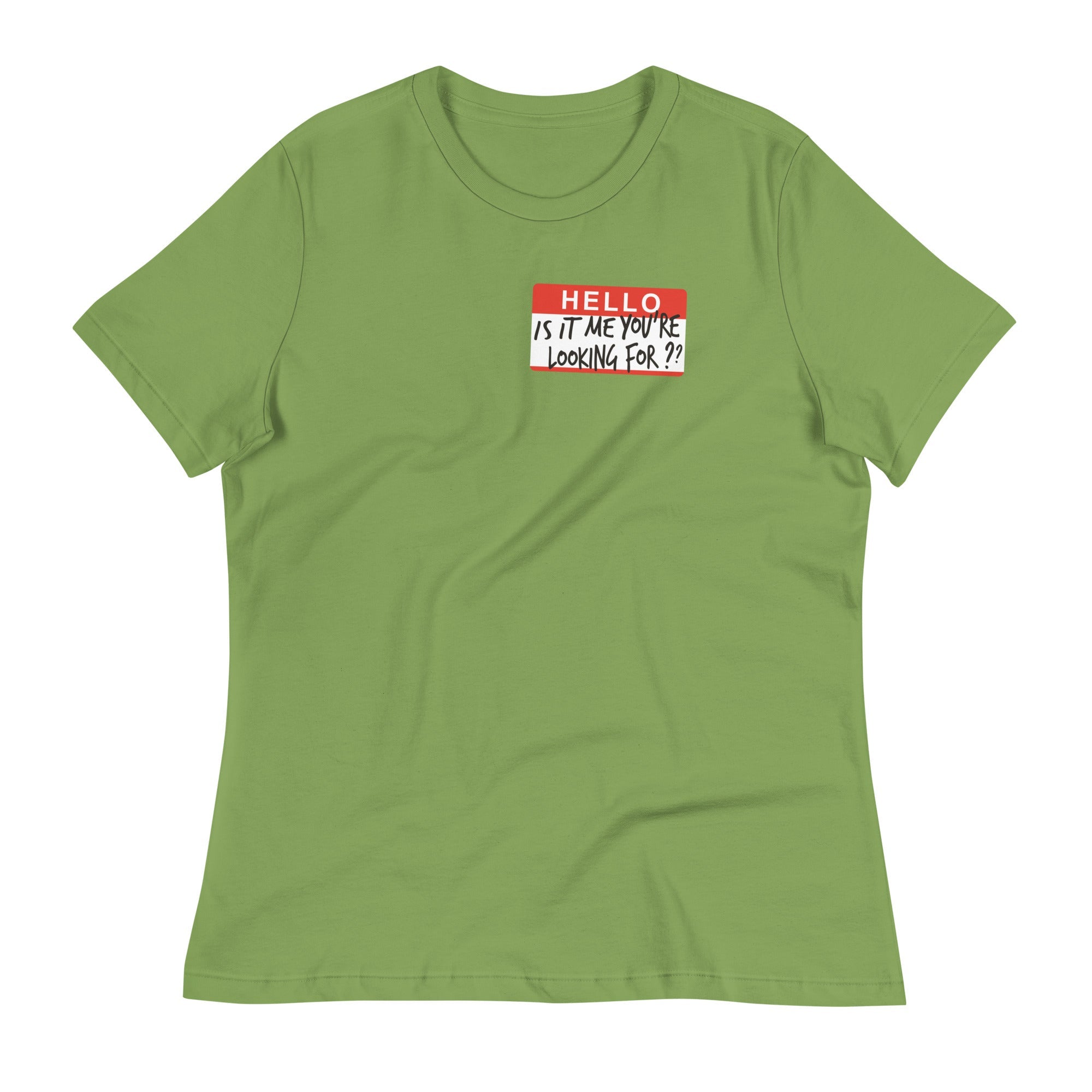 Hello, Is It Me You're Looking For? Women's Signature Tee