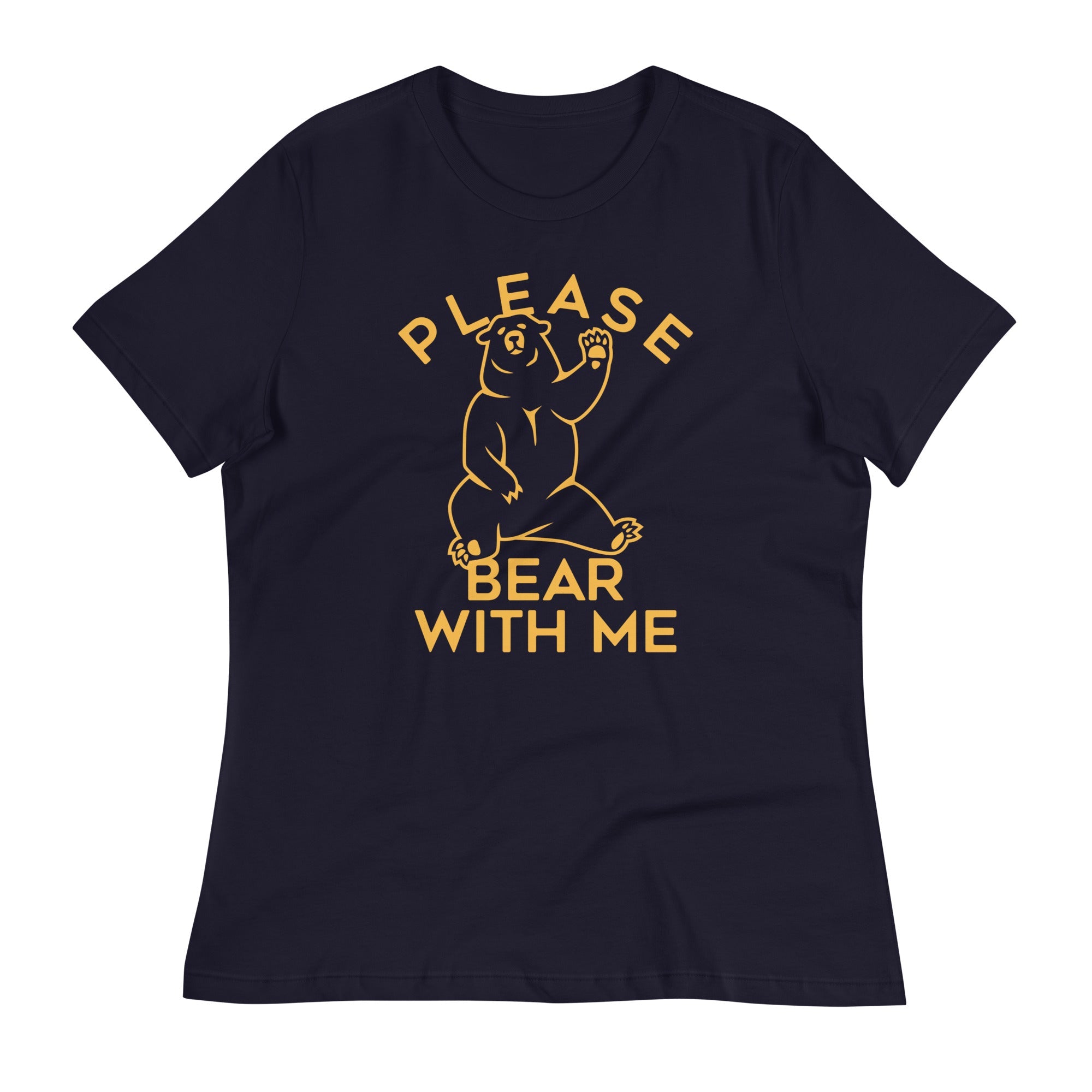 Please Bear With Me Women's Signature Tee