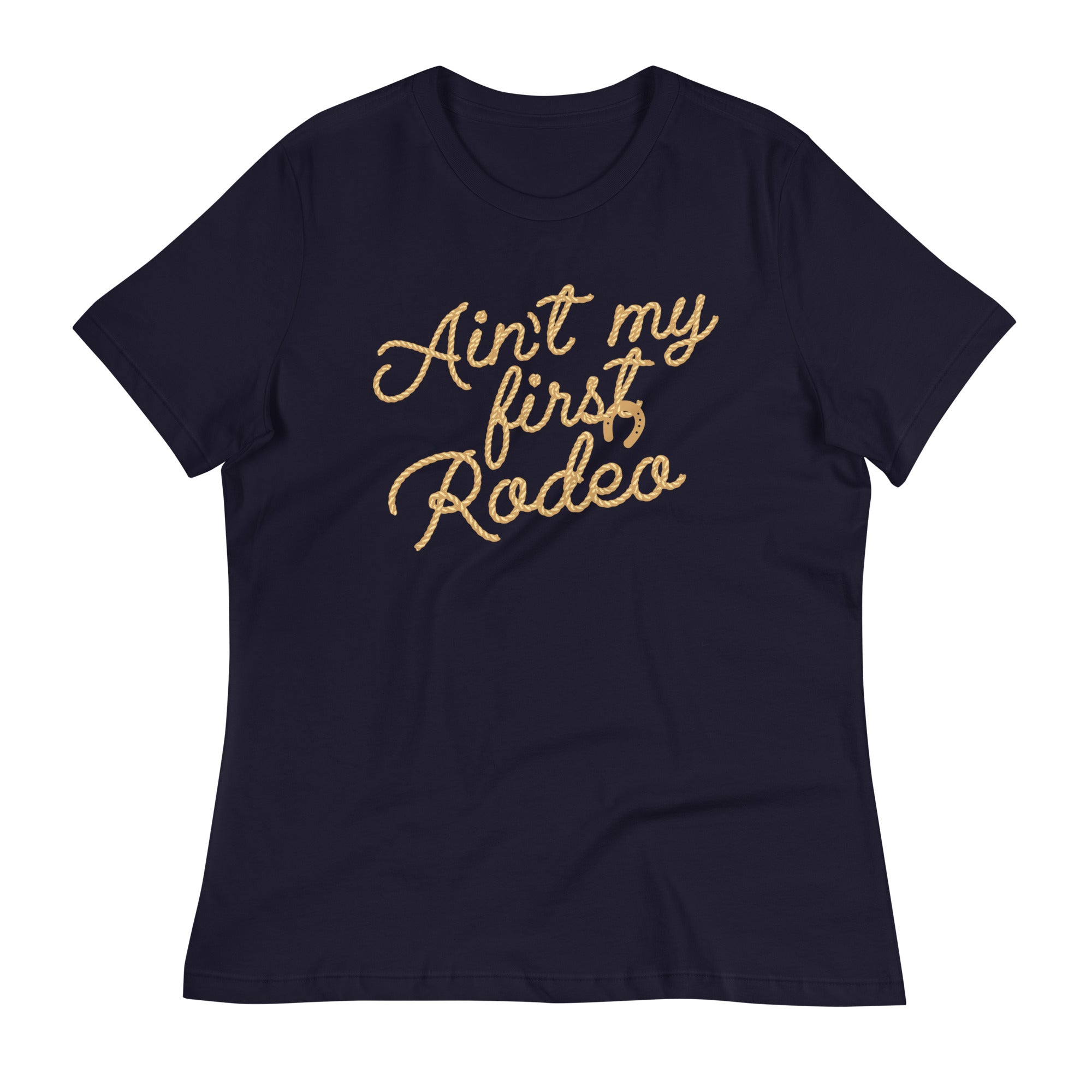 Ain't My First Rodeo Women's Signature Tee