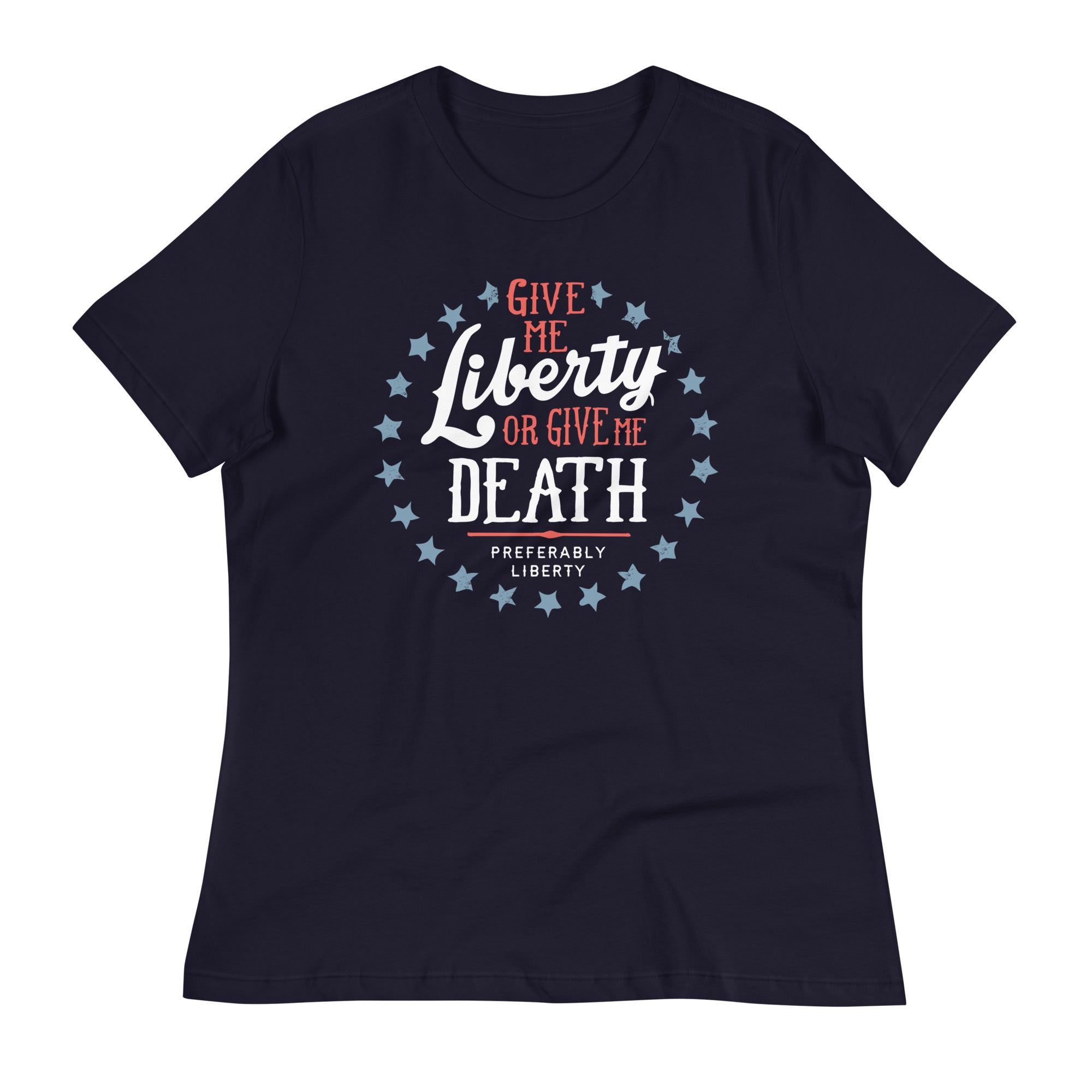 Liberty Or Death, Preferably Liberty Women's Signature Tee