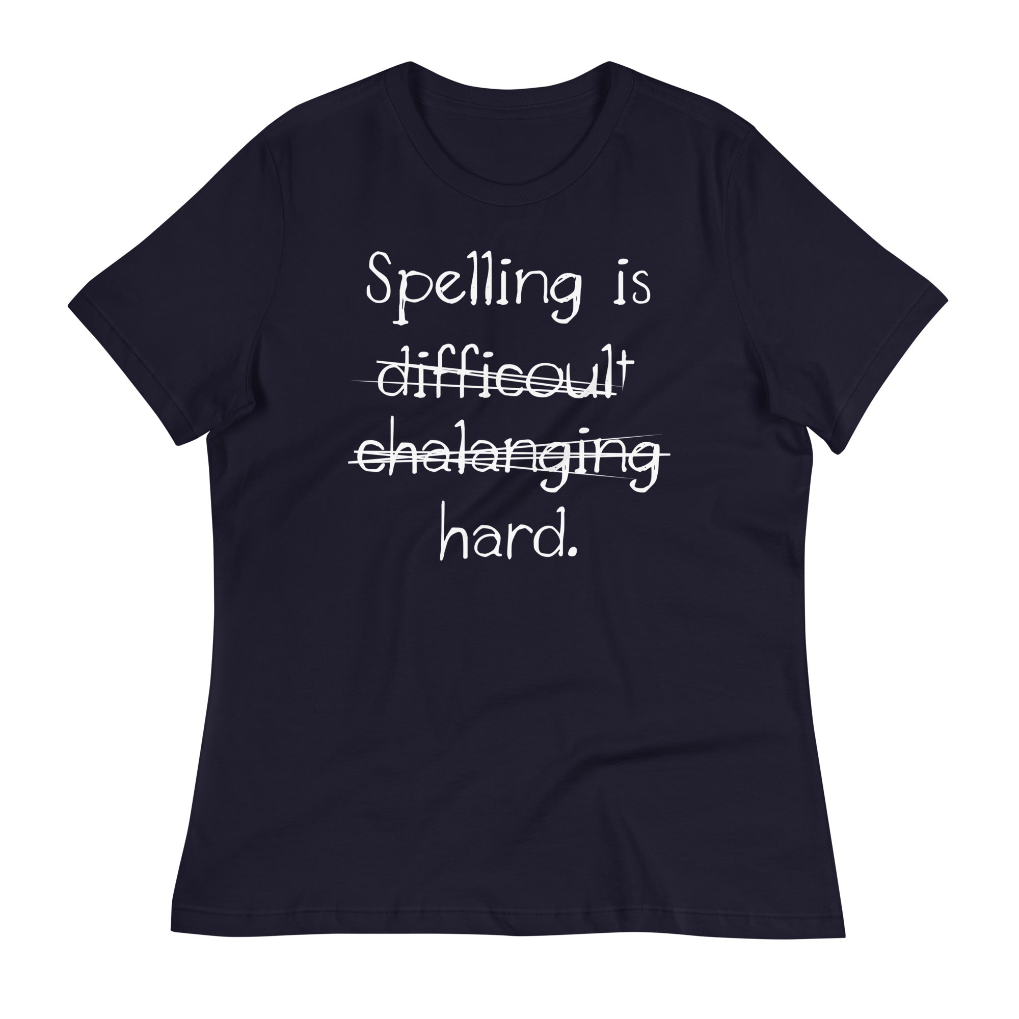 Spelling Is Hard Women's Signature Tee