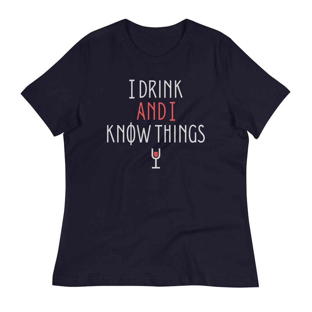 I Drink And I Know Things Women's Signature Tee