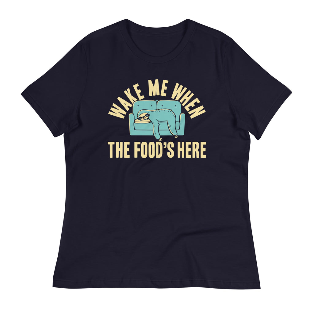 Wake Me When The Food's Here Women's Signature Tee