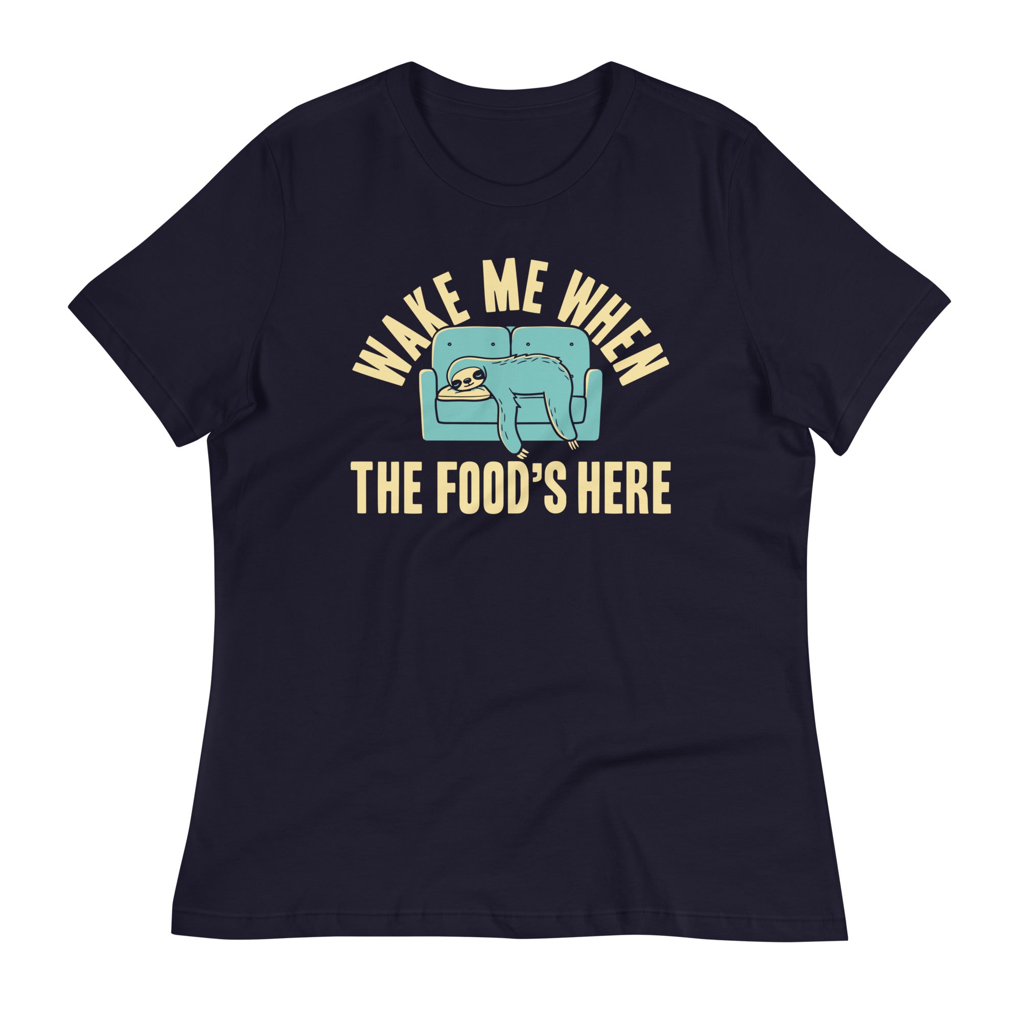 Wake Me When The Food's Here Women's Signature Tee