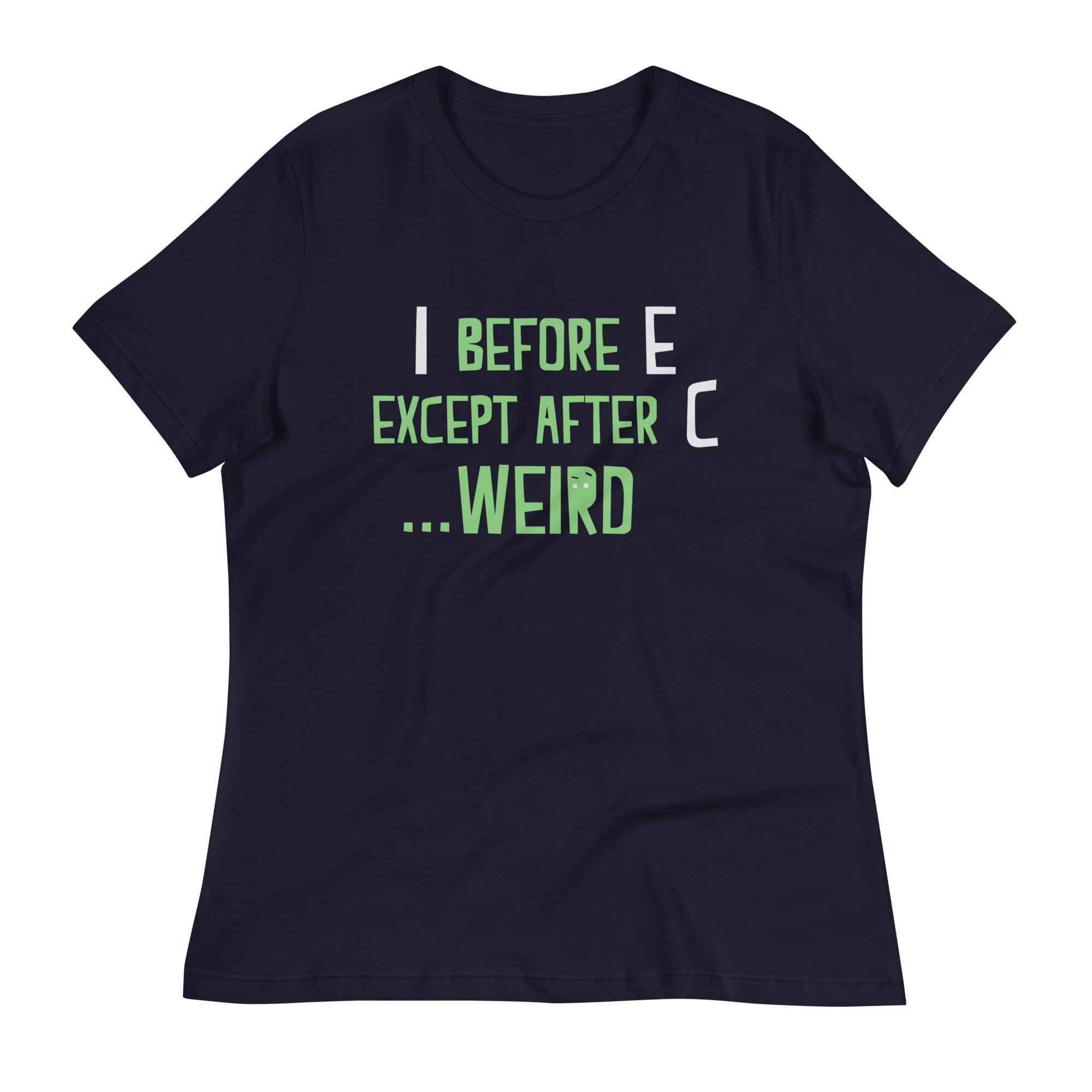 I Before E Except After C Women's Signature Tee