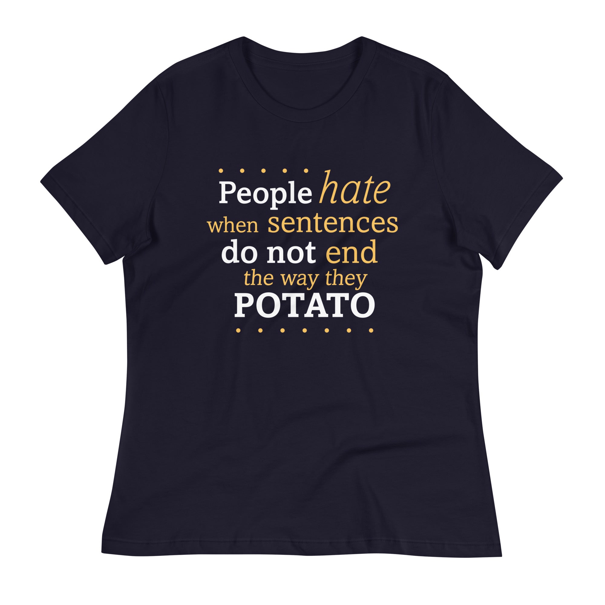 Sentences That End In Potato Women's Signature Tee