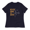 Never Drink and Derive Women's Signature Tee