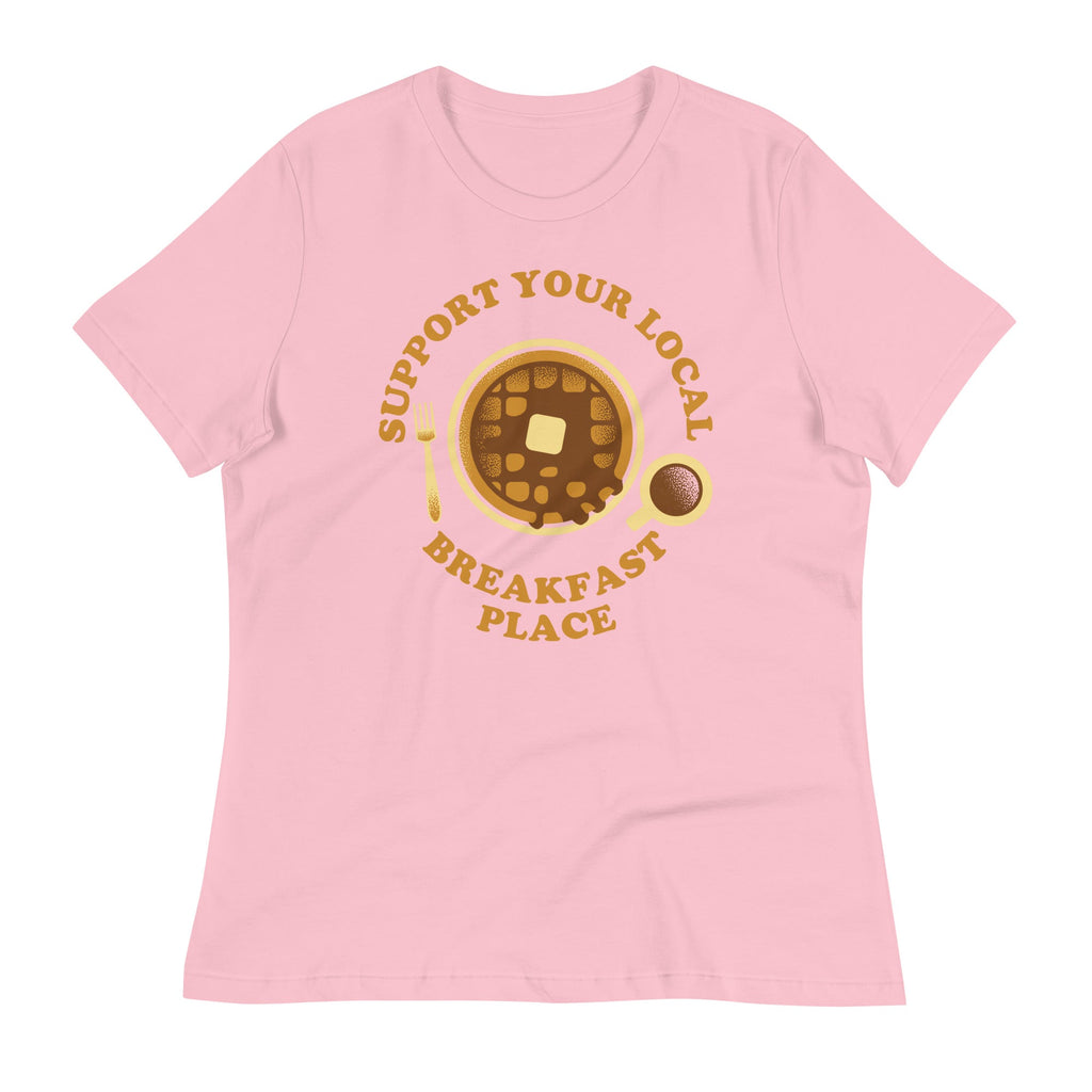Support Your Local Breakfast Place Women's Signature Tee