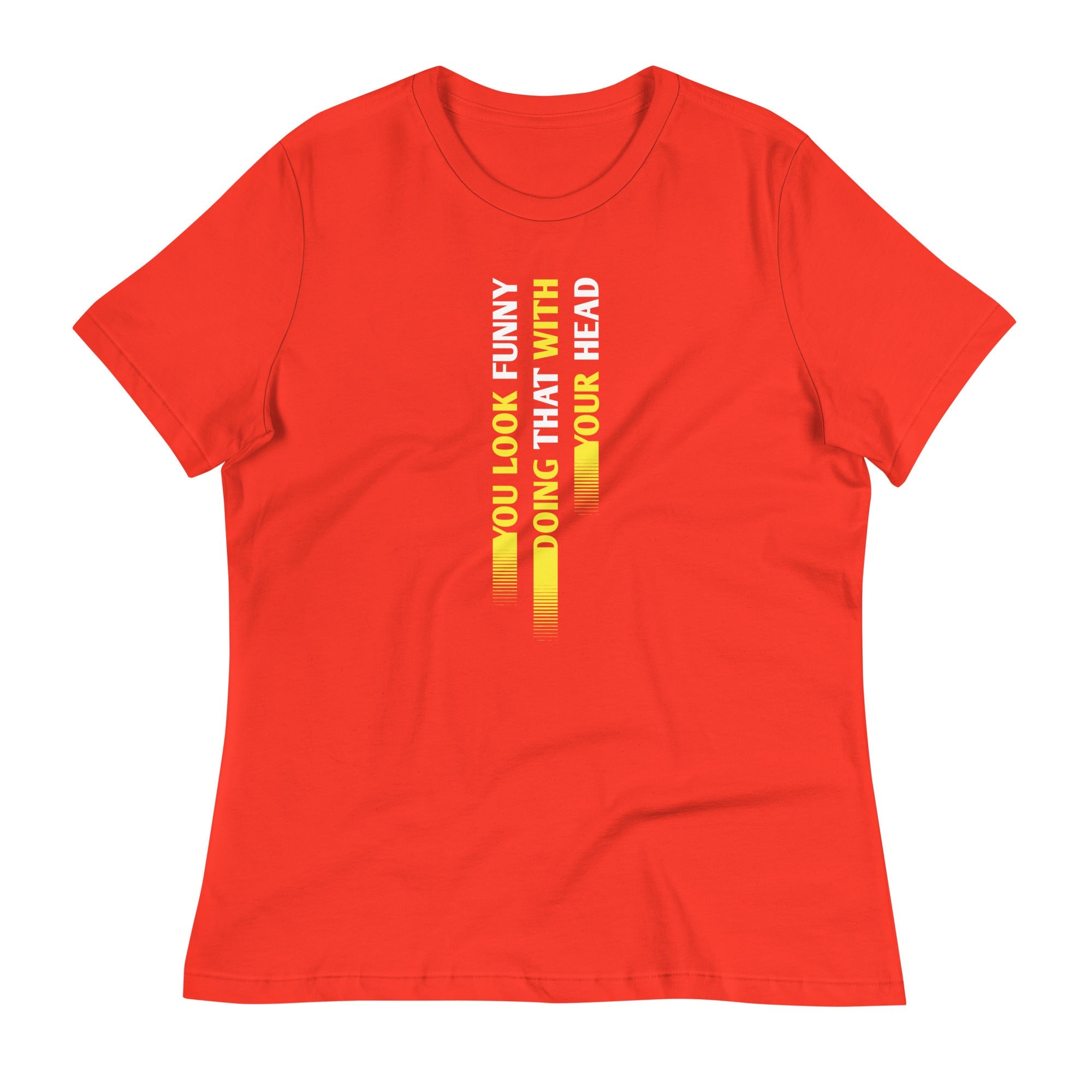 You Look Funny Doing That Women's Signature Tee
