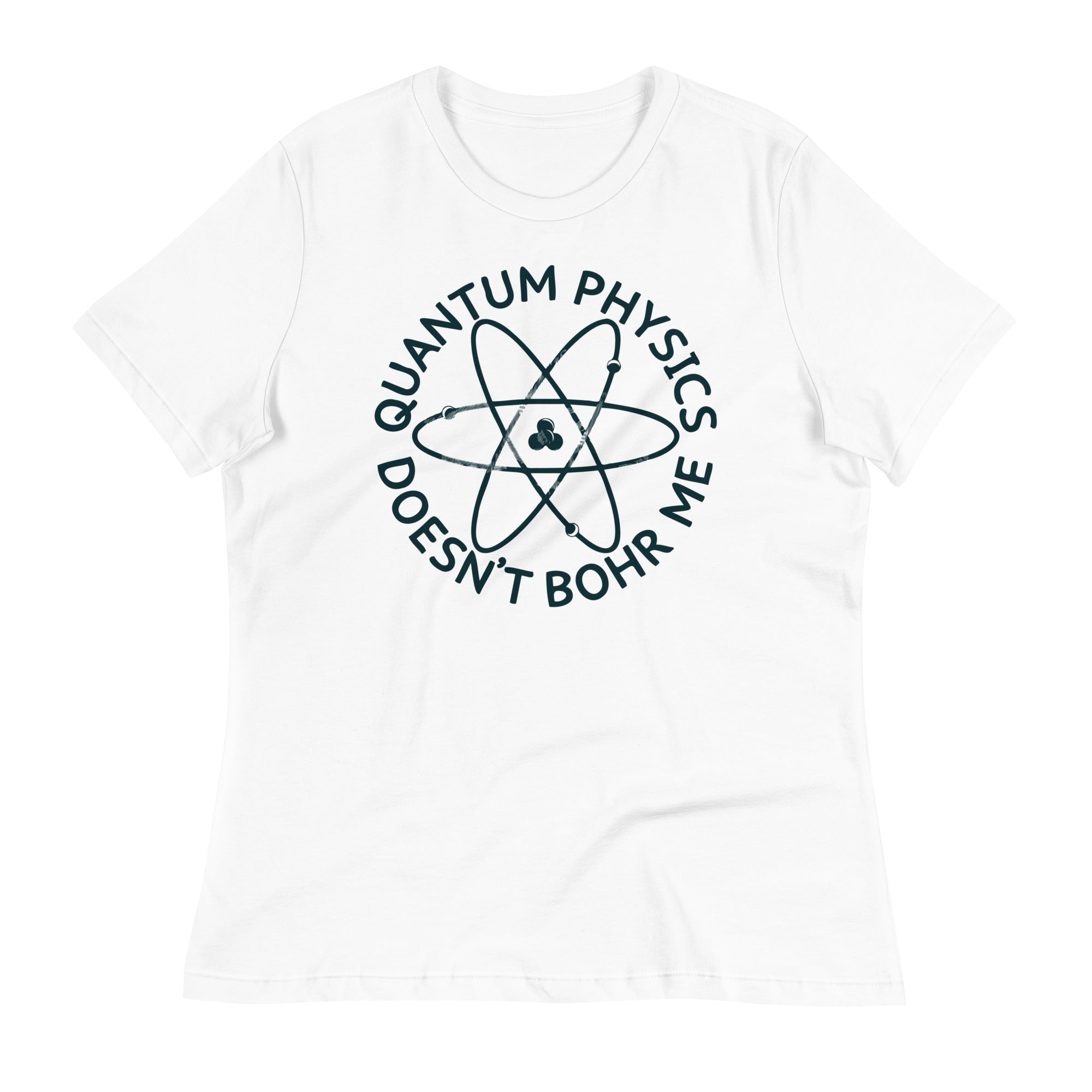 Quantum Physics Doesn't Bohr Me Women's Signature Tee
