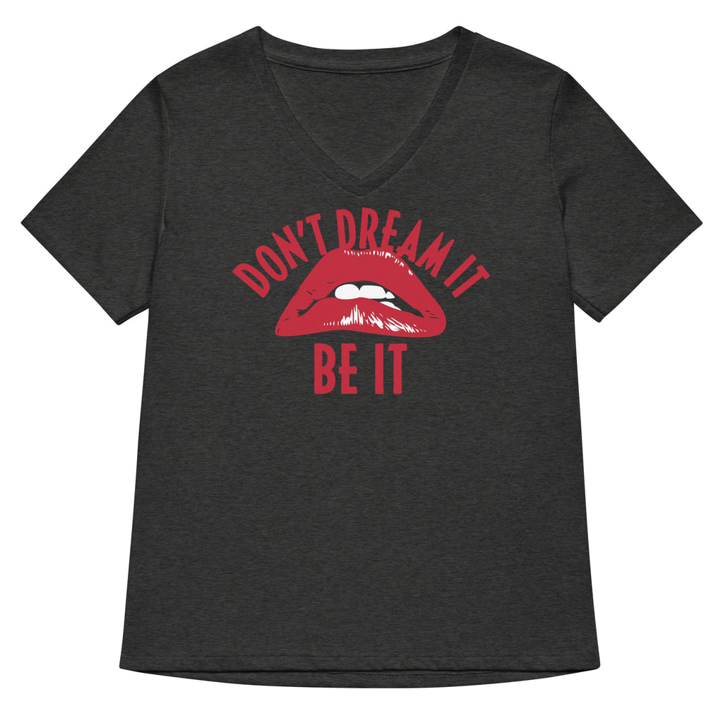 Don't Dream It Be It Women's V-Neck Tee