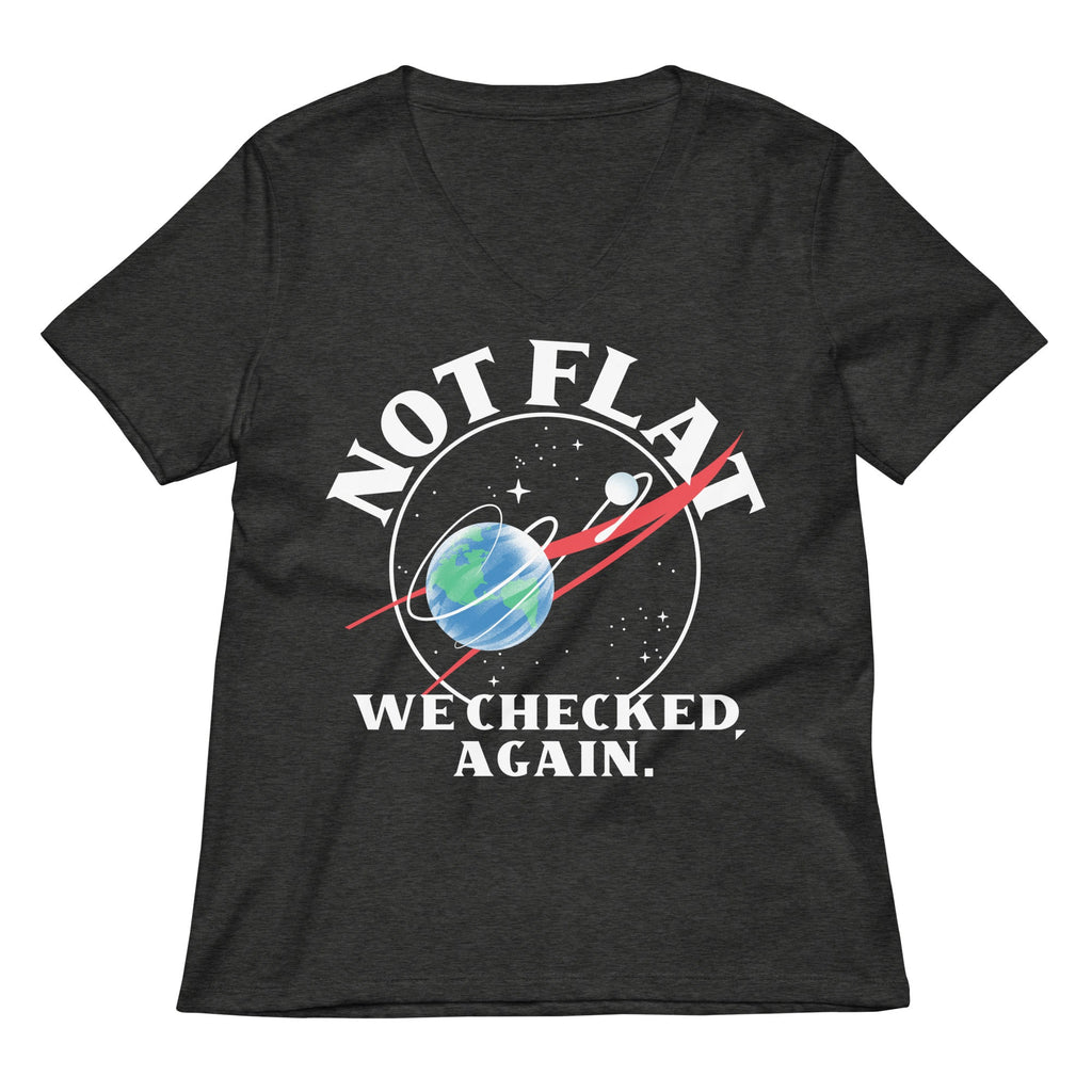 Not Flat We Checked Again Women's V-Neck Tee