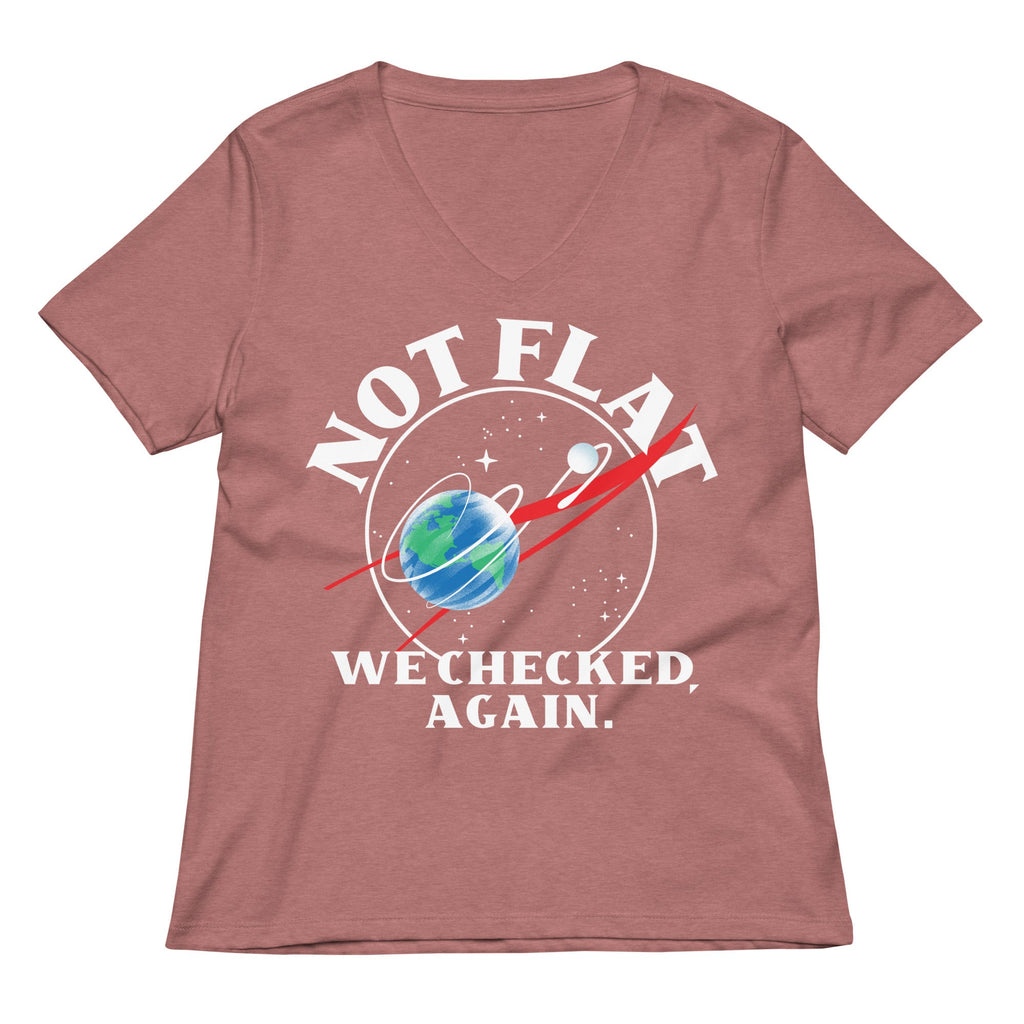 Not Flat We Checked Again Women's V-Neck Tee
