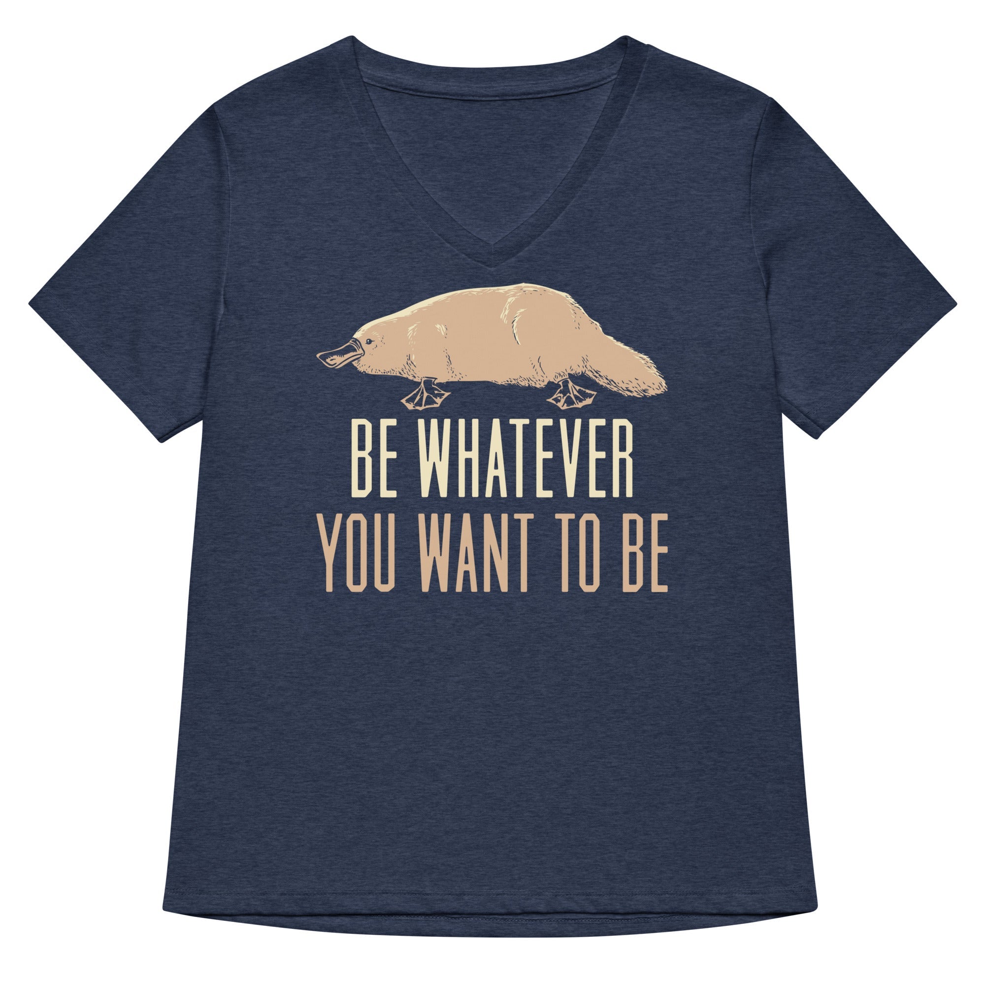 Be Whatever You Want To Be Women's V-Neck Tee