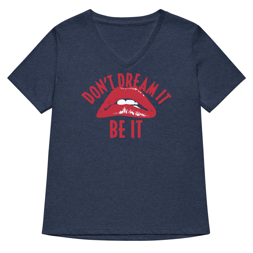 Don't Dream It Be It Women's V-Neck Tee