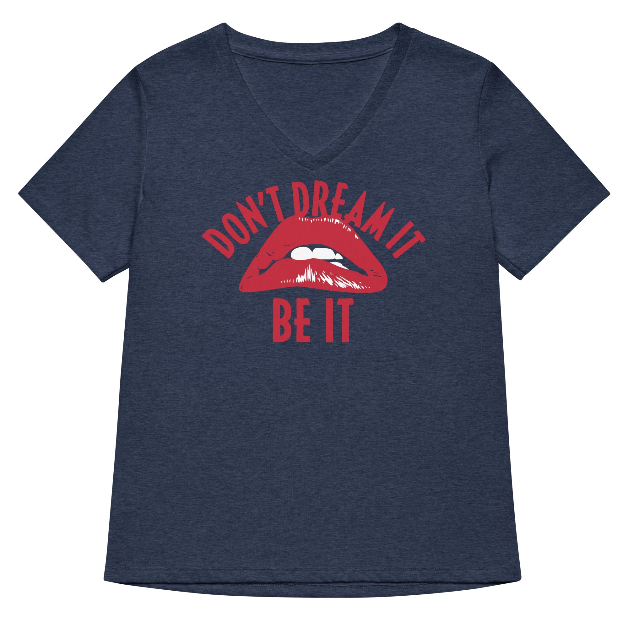 Don't Dream It Be It Women's V-Neck Tee